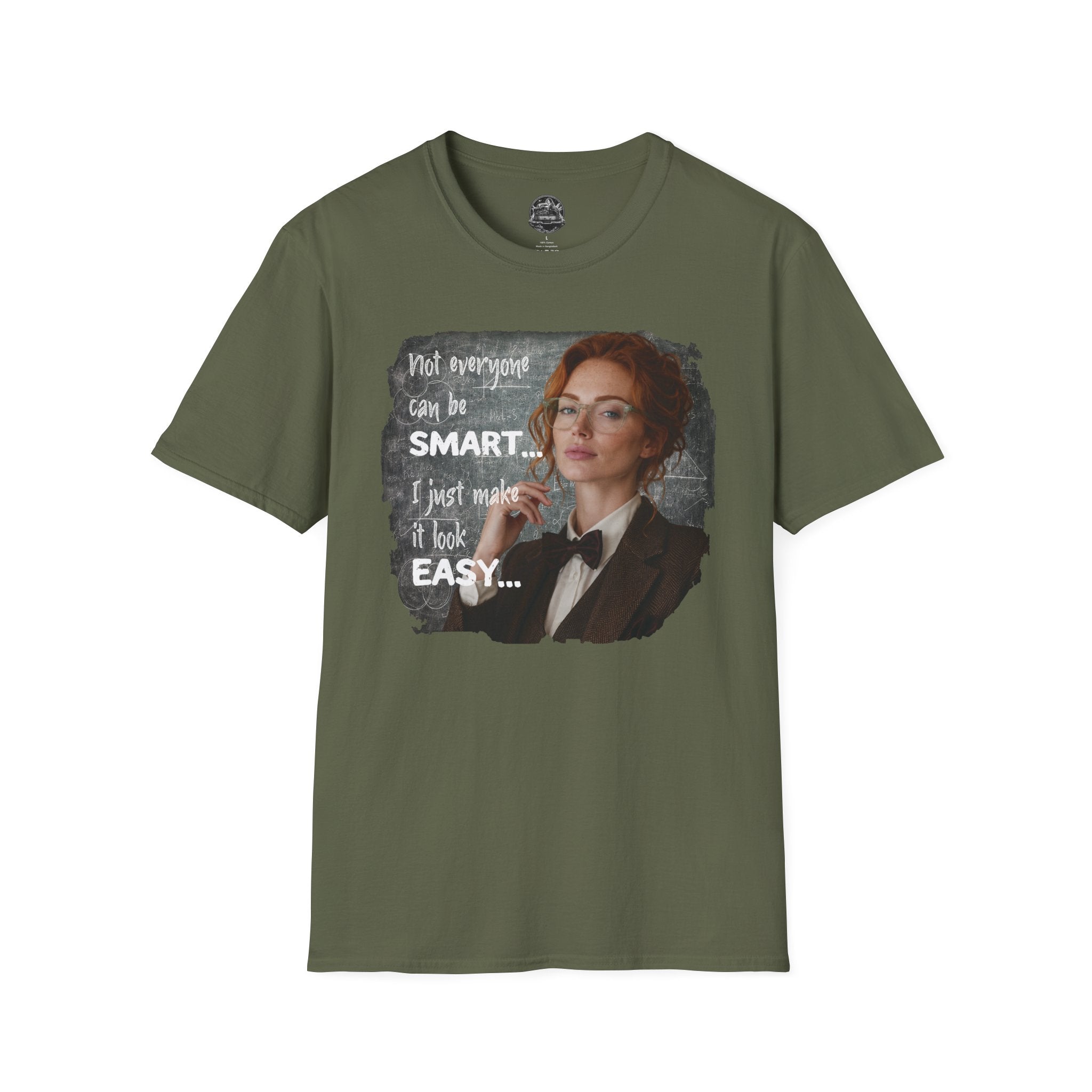 T-Shirt — “Not Everyone Can Be Smart, I Just Make It Look Easy” Graphic Tee