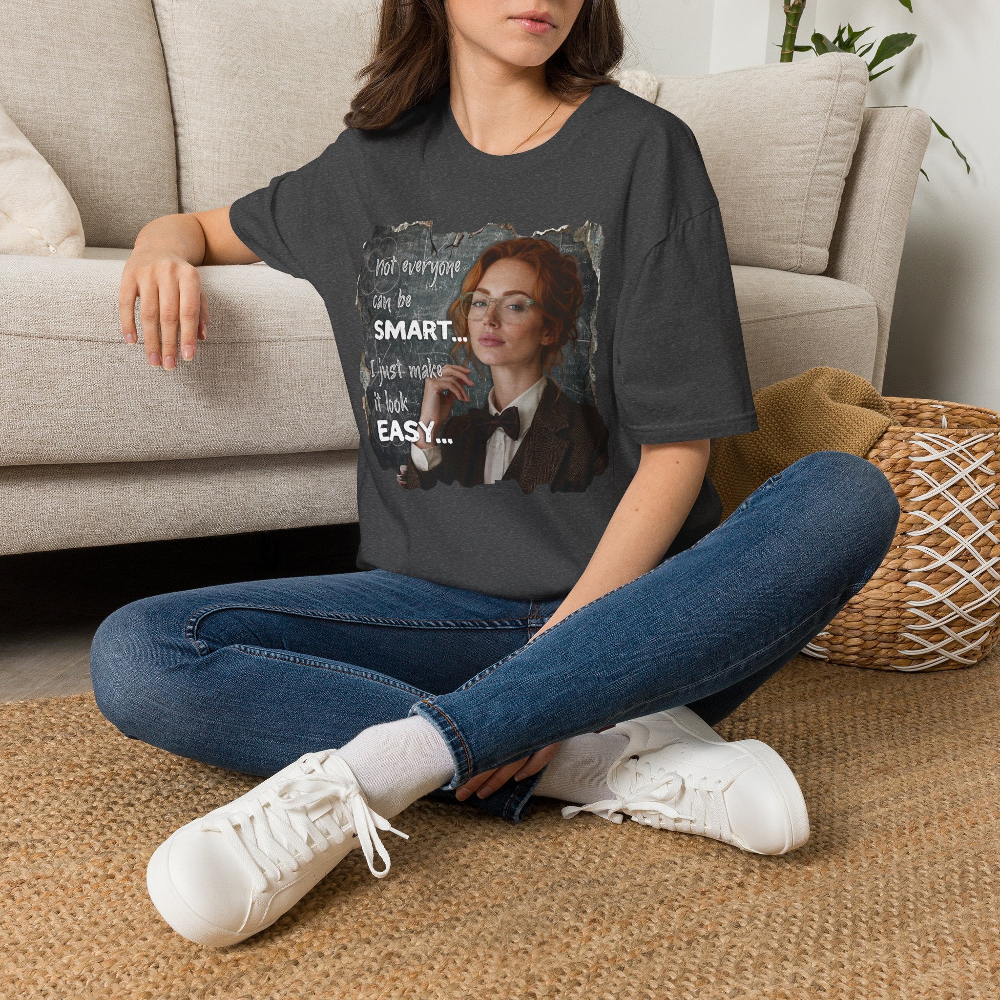 T-Shirt — “Not Everyone Can Be Smart, I Just Make It Look Easy” Graphic Tee