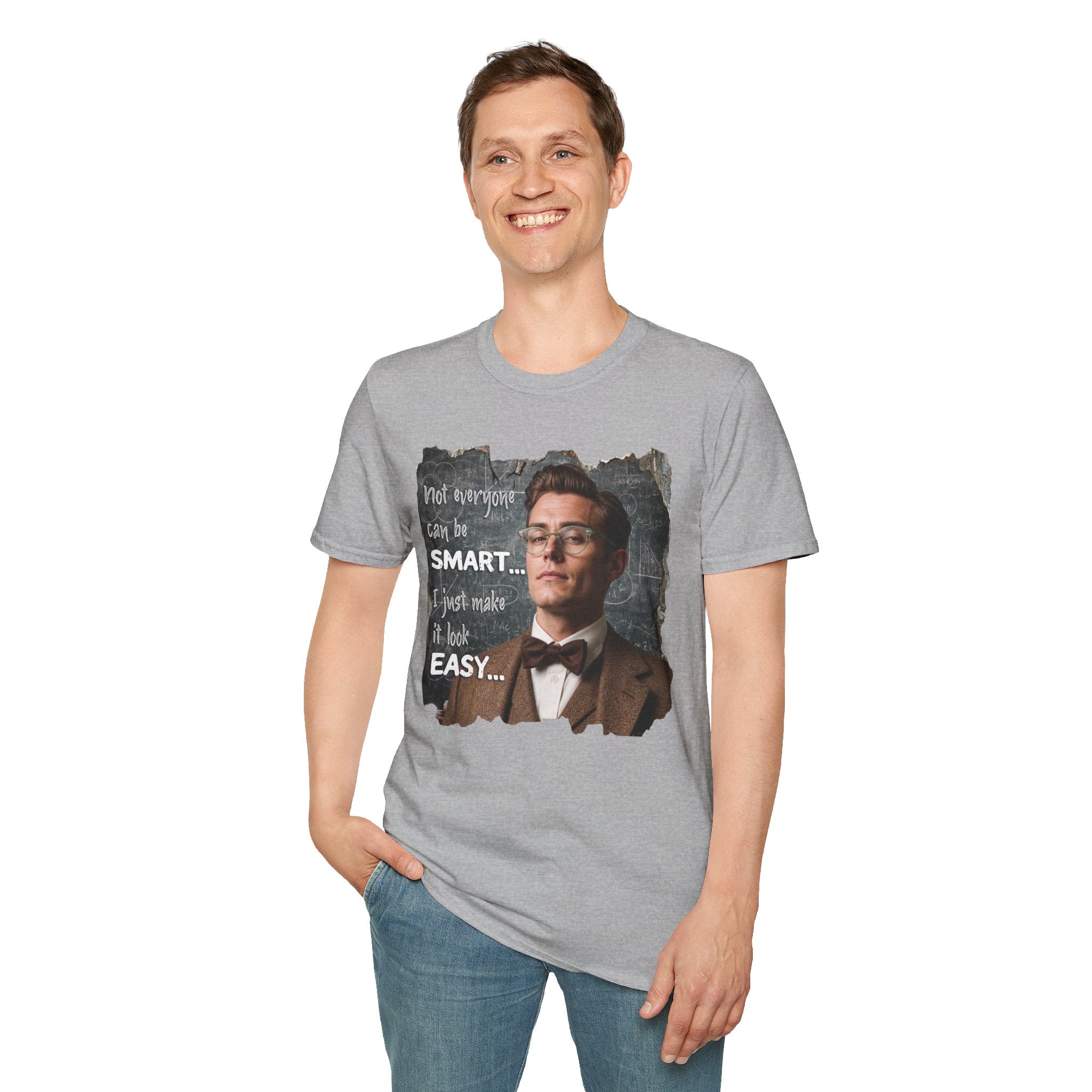 "Not Everyone Can Be Smart… I Just Make It Look Easy" Shirt — Funny Scholarly Math Tee