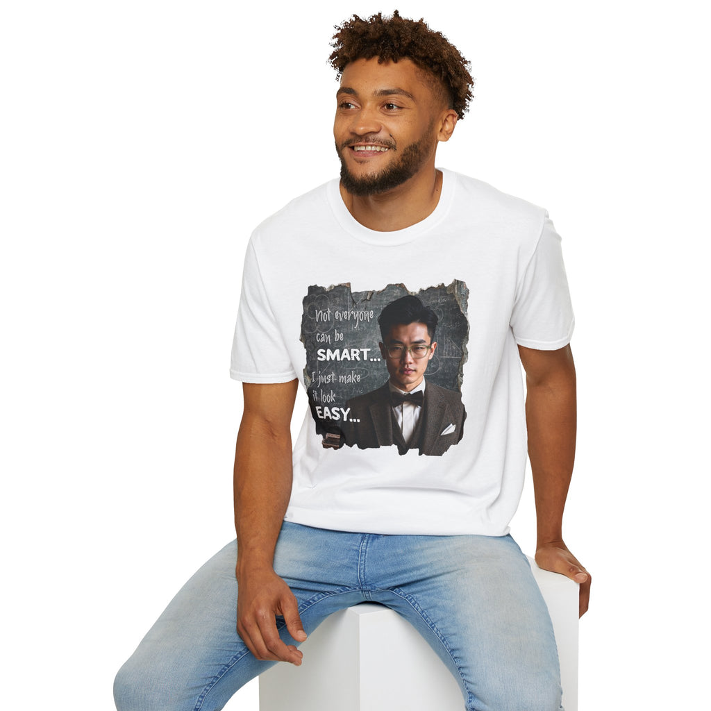 Funny 'Not Everyone Can Be Smart... I Just Make It Look Easy' T-Shirt — Asian Man Version