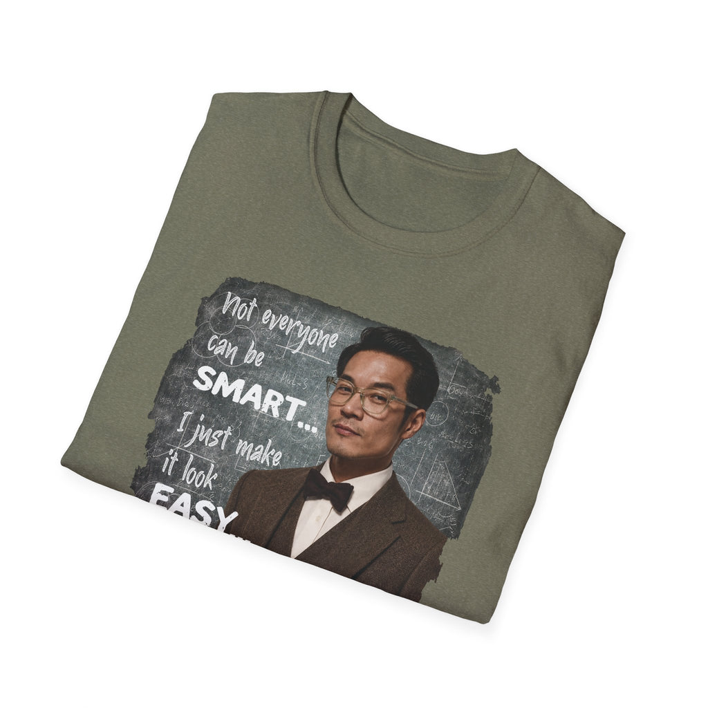 Funny 'Not Everyone Can Be Smart... I Just Make It Look Easy' T-Shirt — Asian Man Version