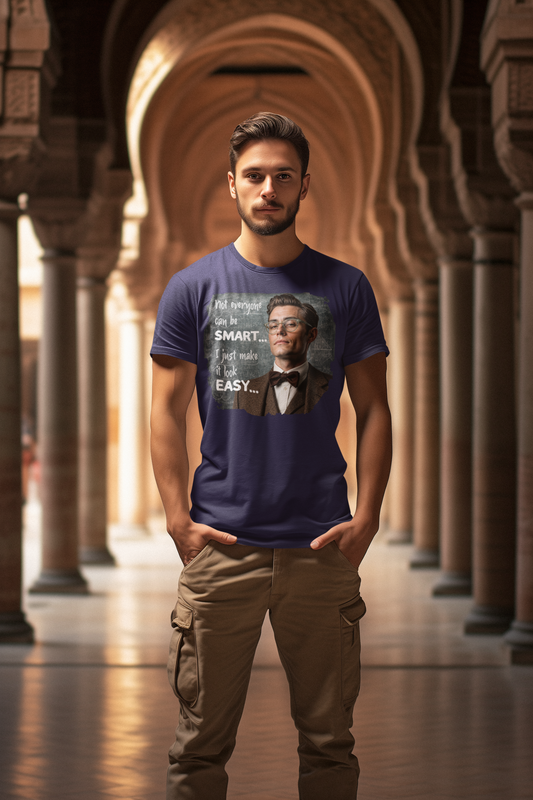 "Not Everyone Can Be Smart… I Just Make It Look Easy" Shirt — Funny Scholarly Math Tee