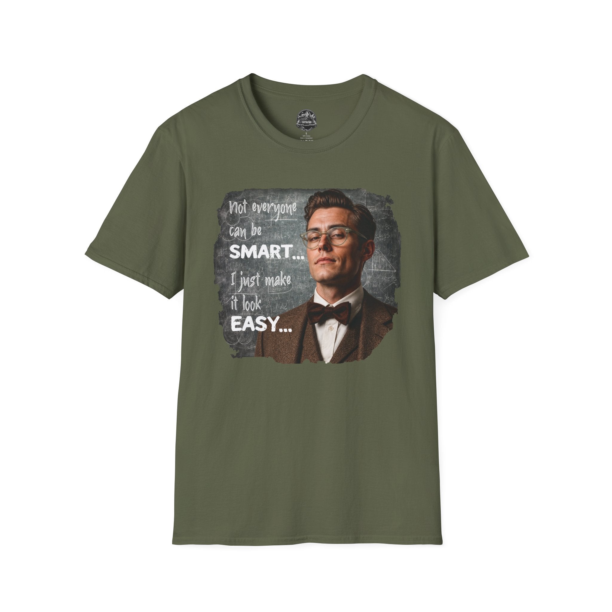 "Not Everyone Can Be Smart… I Just Make It Look Easy" Shirt — Funny Scholarly Math Tee