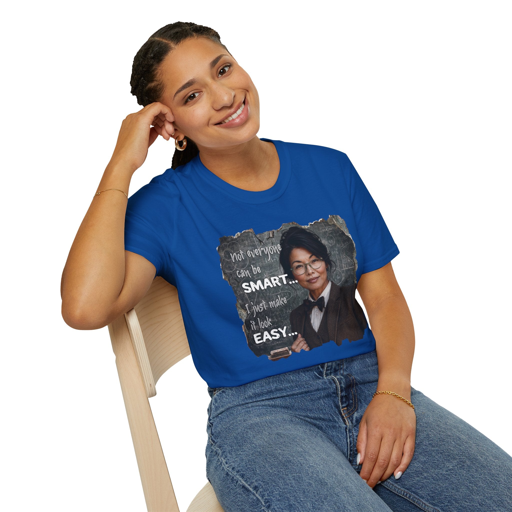 "Not Everyone Can Be Smart... I Just Make It Look Easy" Asian Woman T-Shirt