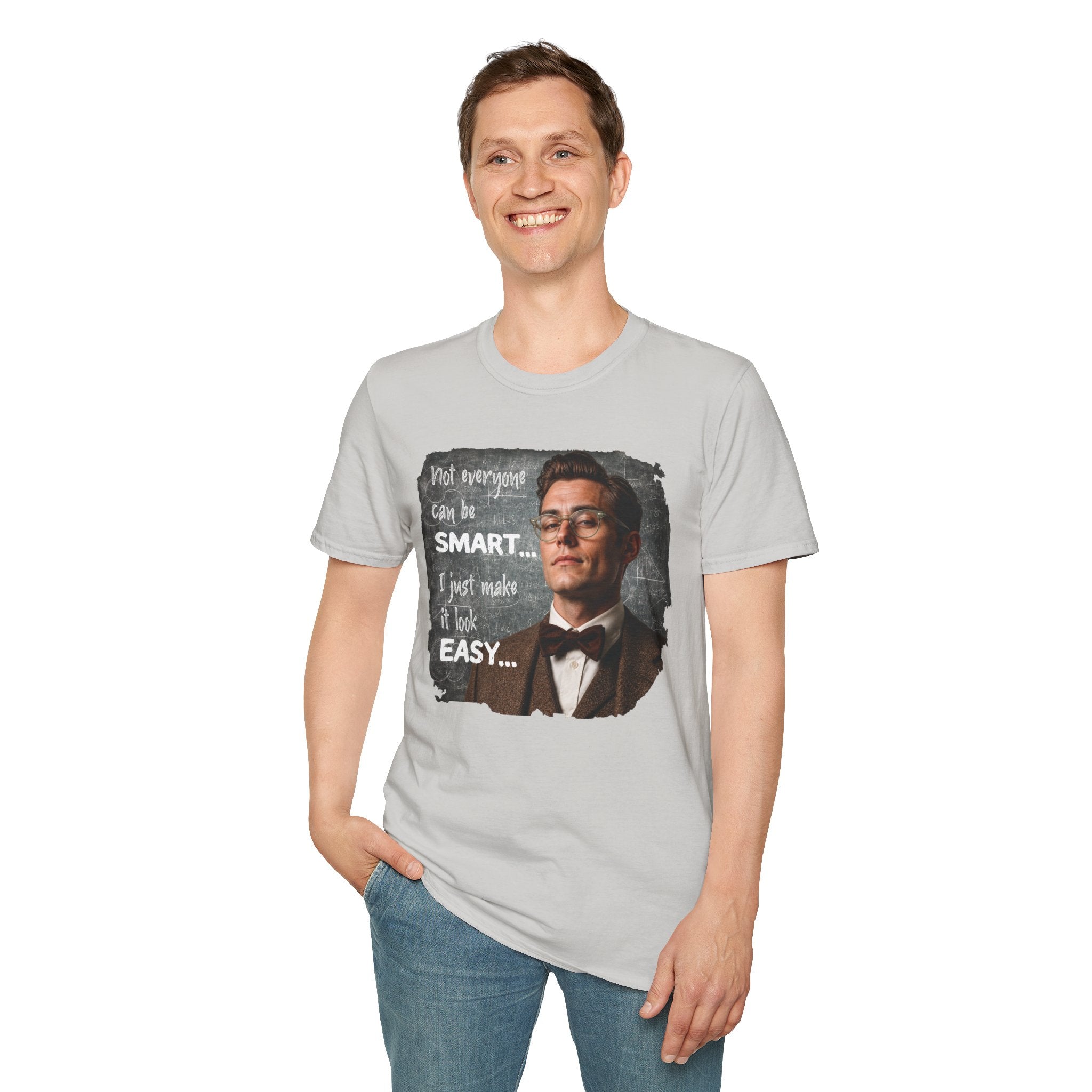 "Not Everyone Can Be Smart… I Just Make It Look Easy" Shirt — Funny Scholarly Math Tee
