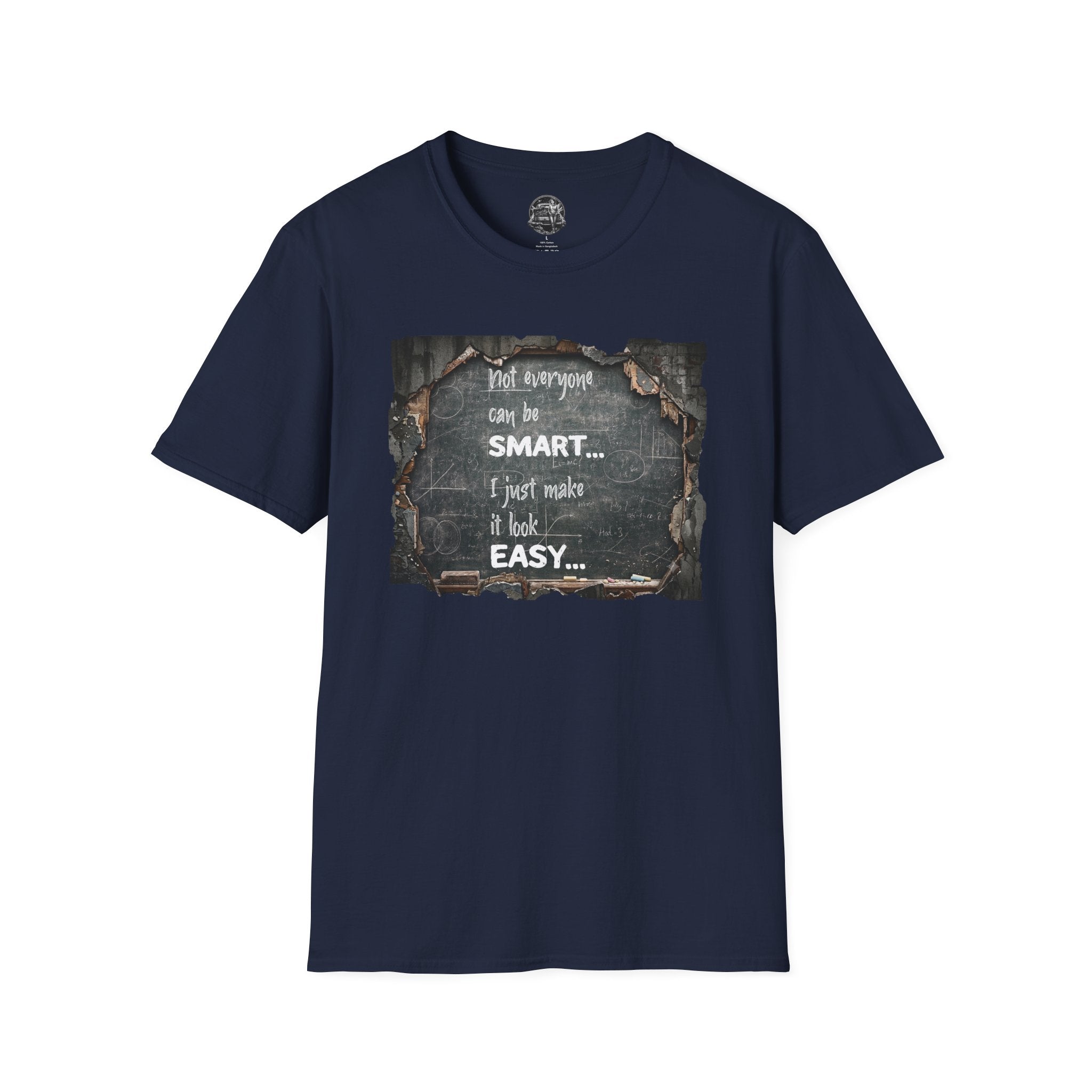 T-Shirt — "Not Everyone Can Be Smart... I Just Make It Look Easy" Vintage Chalkboard Graphic Tee