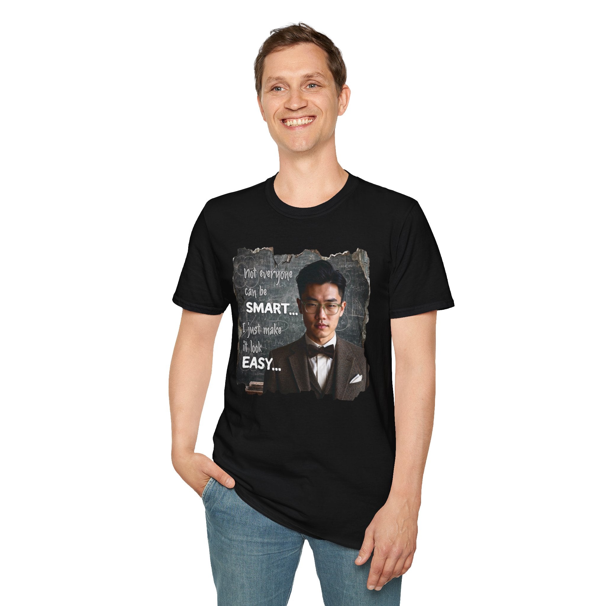 Funny 'Not Everyone Can Be Smart... I Just Make It Look Easy' T-Shirt — Asian Man Version