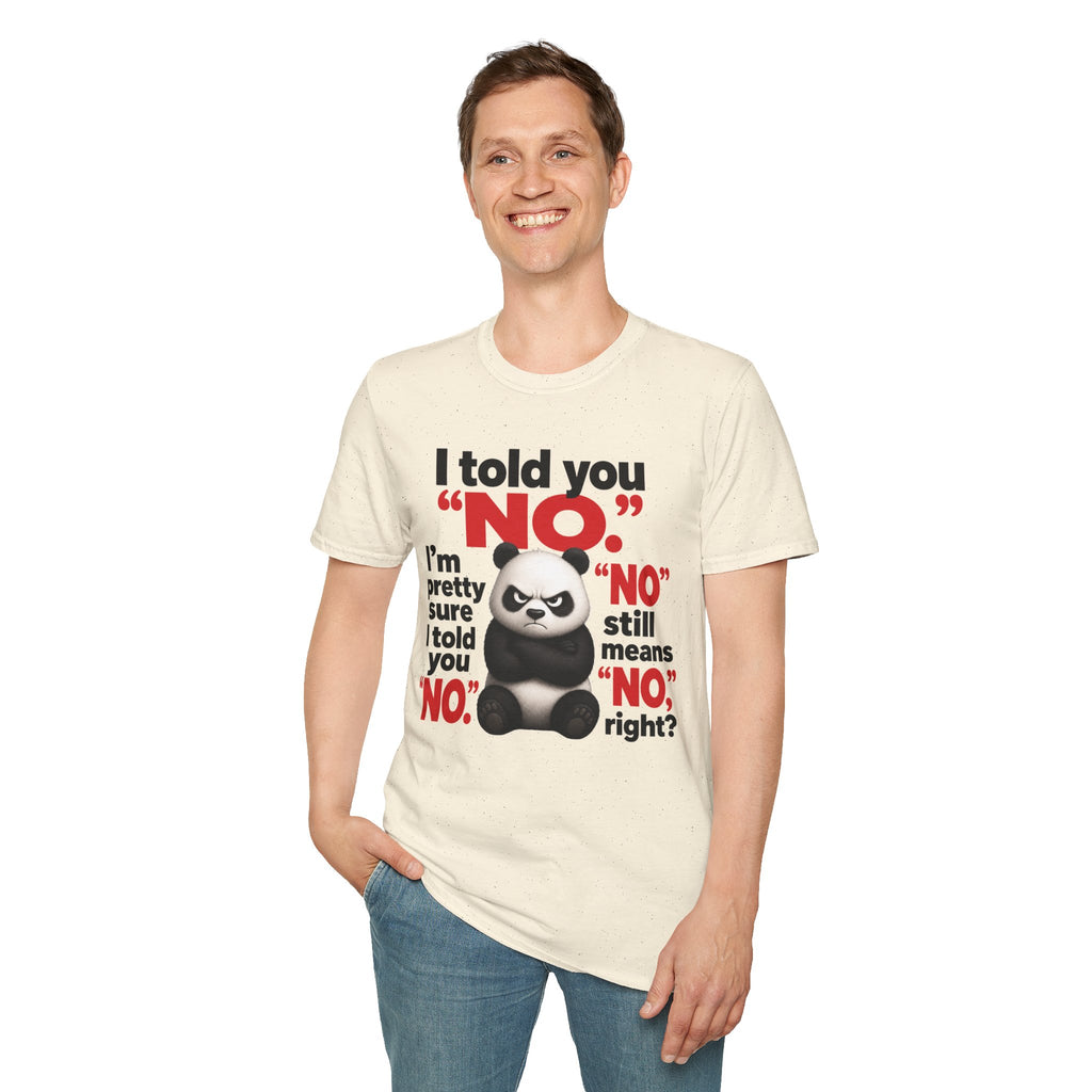 Funny Panda "I Told You No" T-Shirt