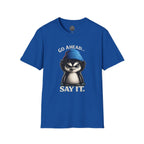 Penguin Graphic T-Shirt — "Go Ahead... Say It." Casual Statement Tee