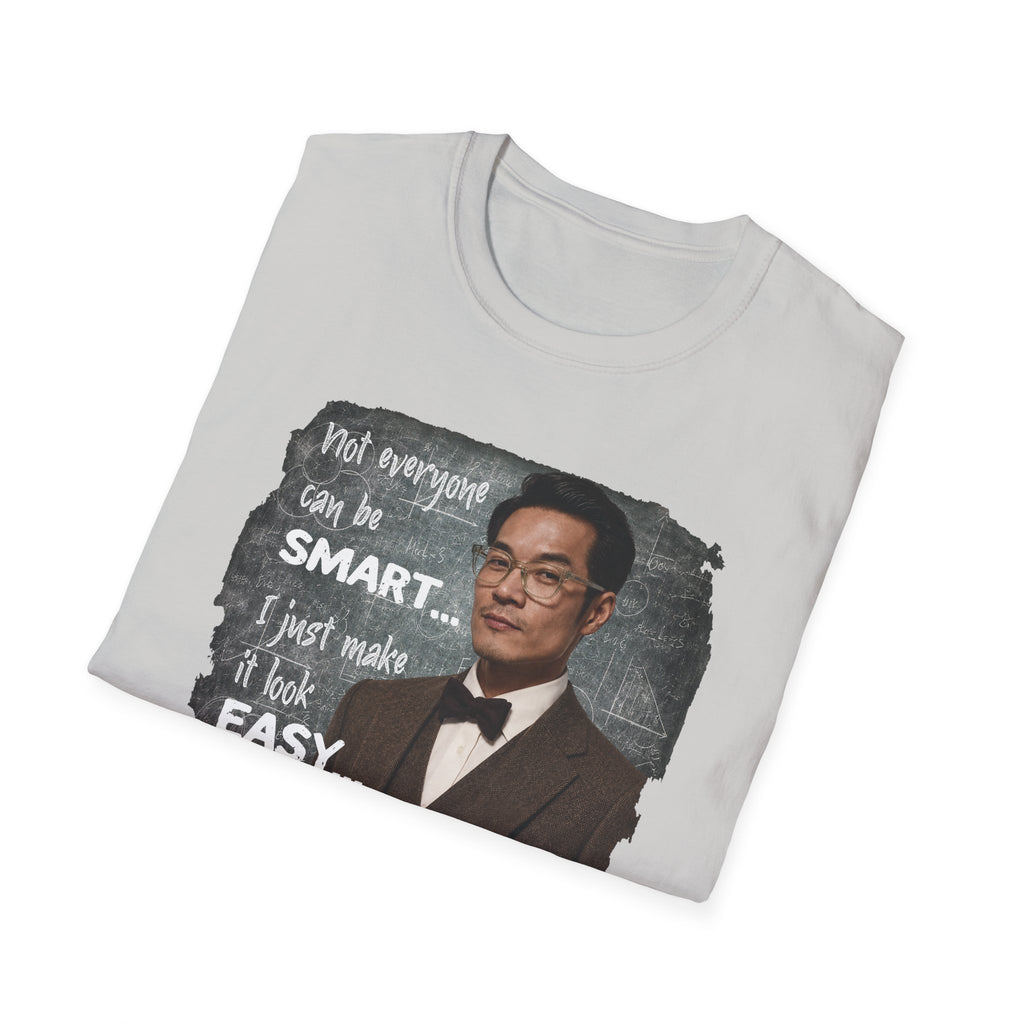 Funny 'Not Everyone Can Be Smart... I Just Make It Look Easy' T-Shirt — Asian Man Version