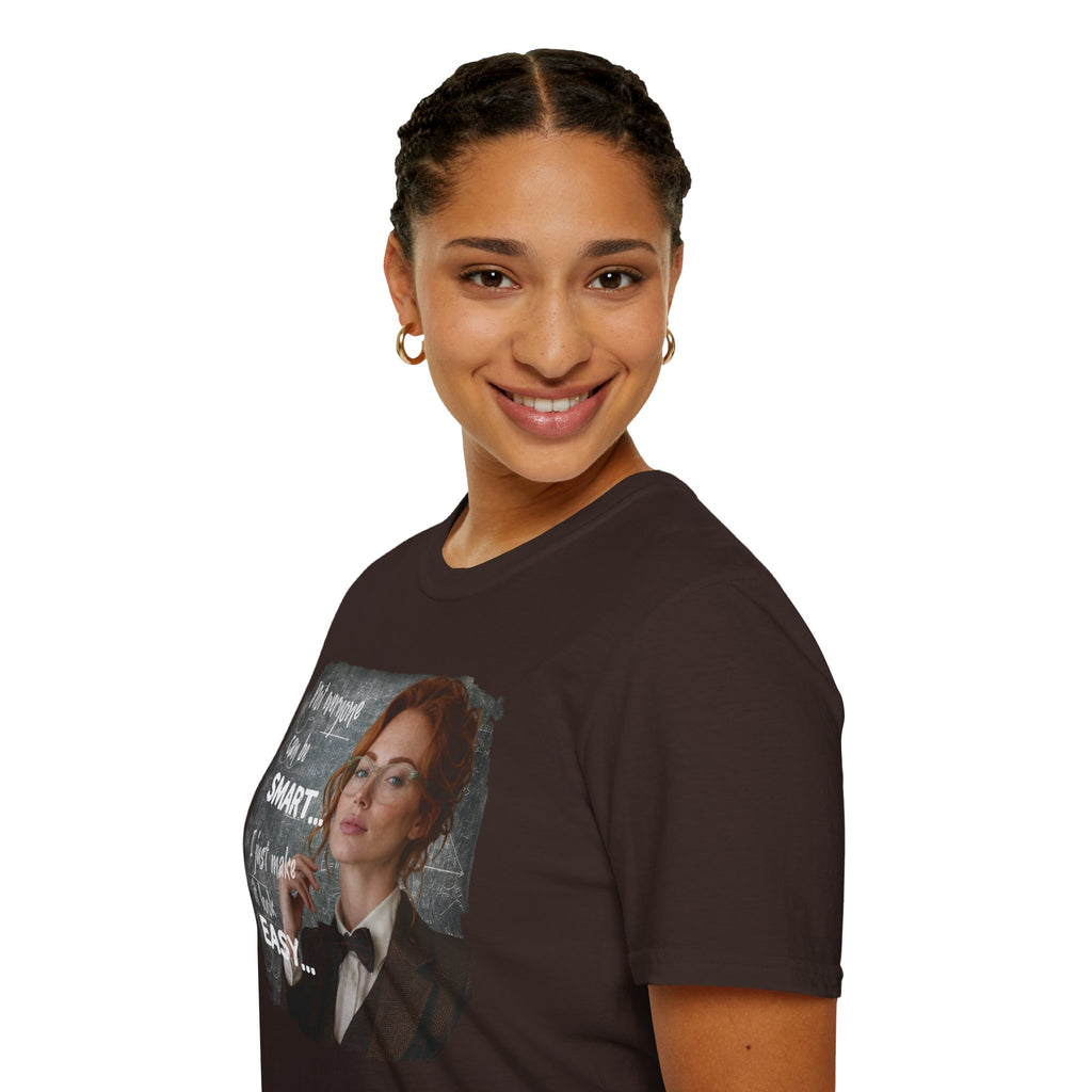 T-Shirt — “Not Everyone Can Be Smart, I Just Make It Look Easy” Graphic Tee