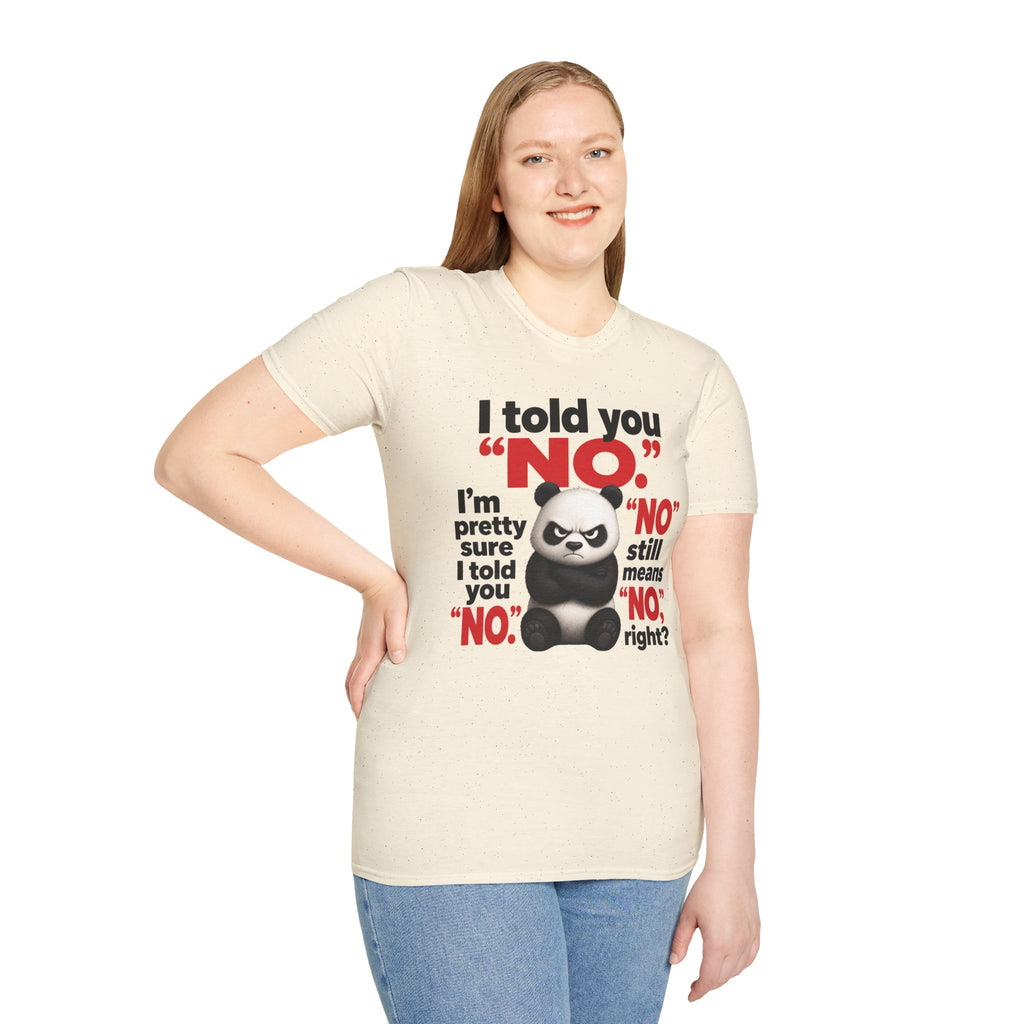 Funny Panda "I Told You No" T-Shirt