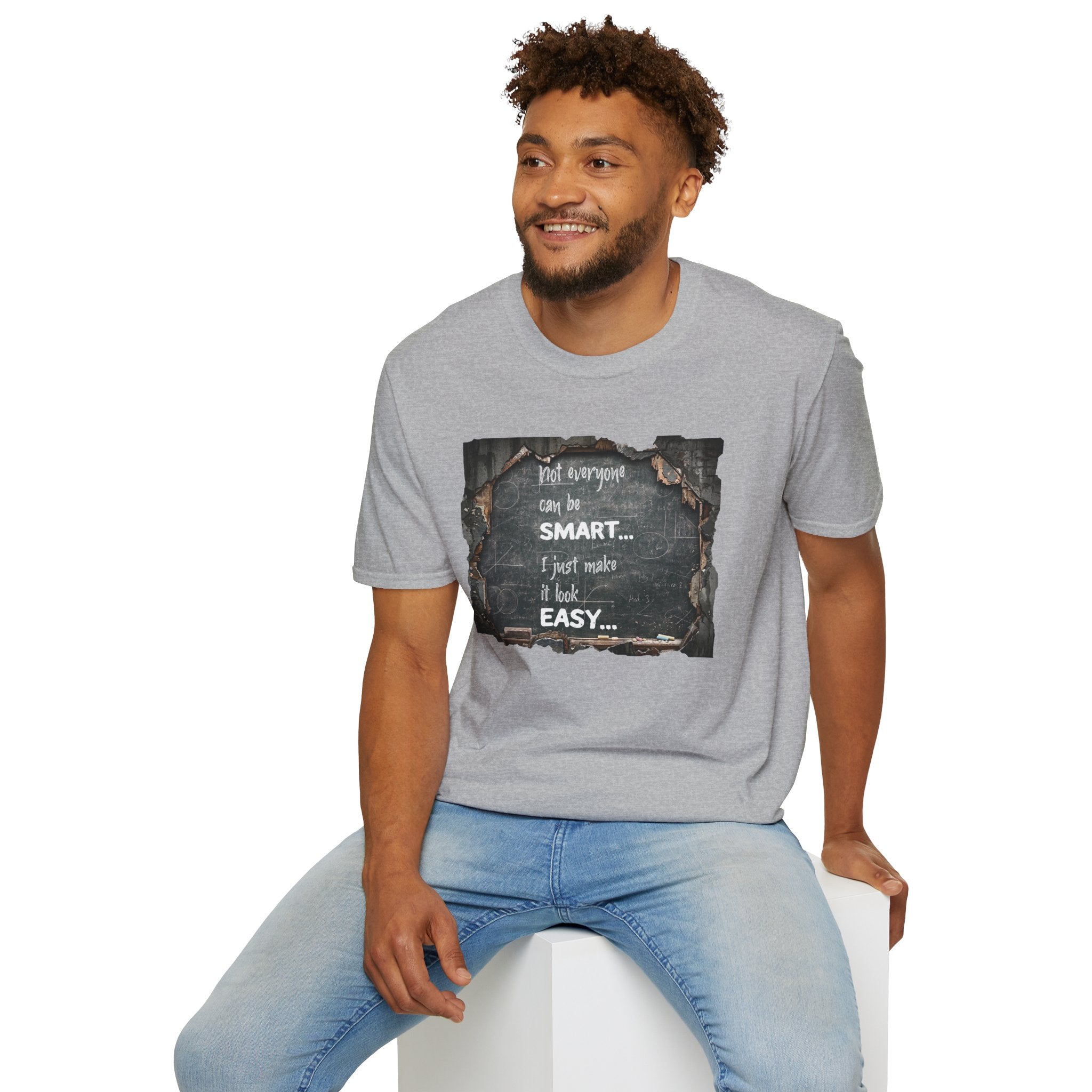 T-Shirt — "Not Everyone Can Be Smart... I Just Make It Look Easy" Vintage Chalkboard Graphic Tee
