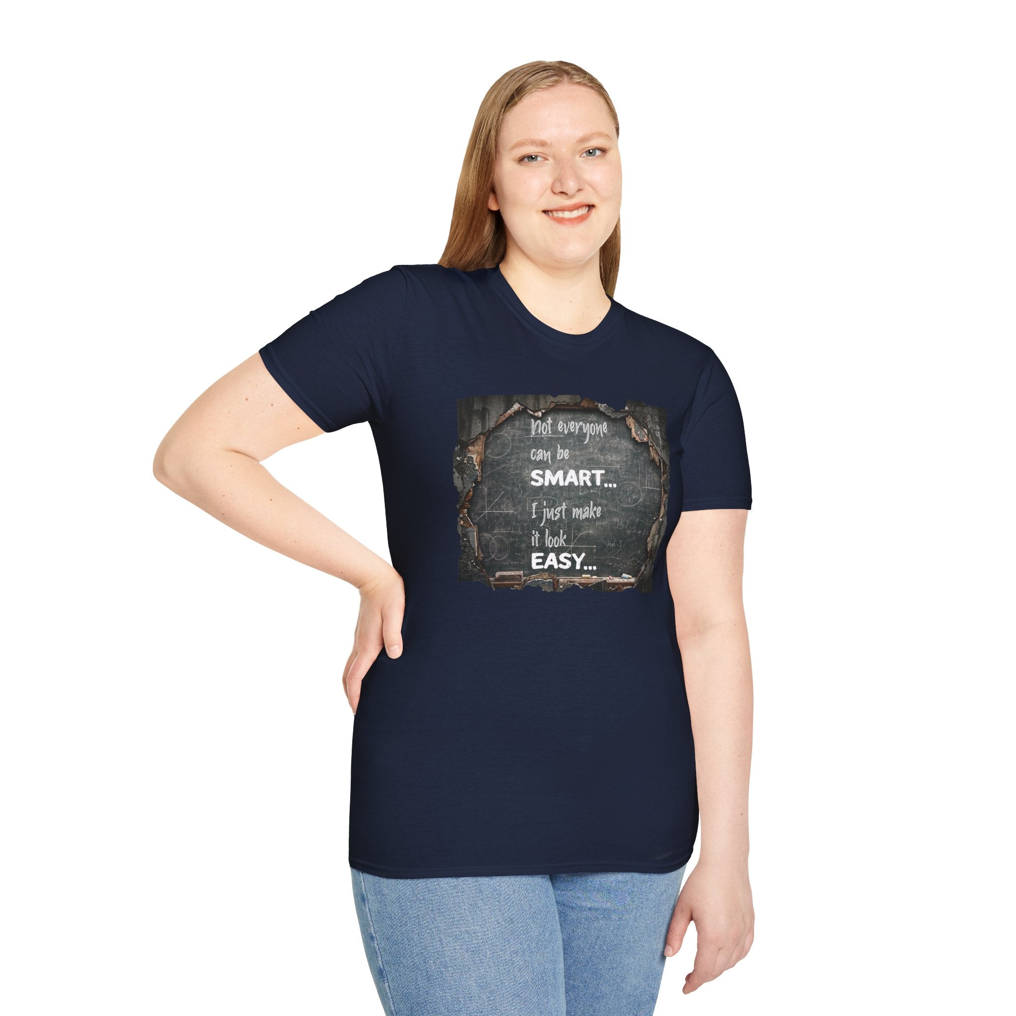 T-Shirt — "Not Everyone Can Be Smart... I Just Make It Look Easy" Vintage Chalkboard Graphic Tee
