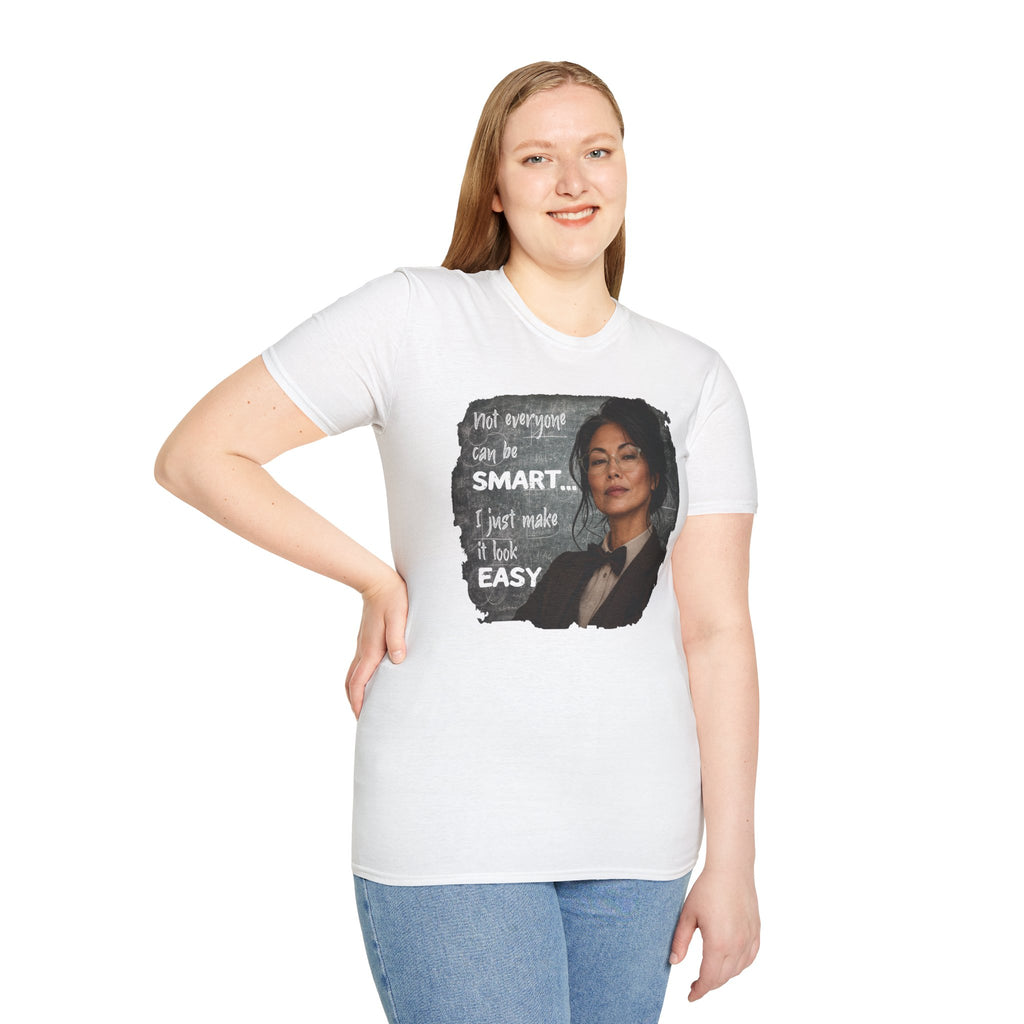 "Not Everyone Can Be Smart... I Just Make It Look Easy" Asian Woman T-Shirt