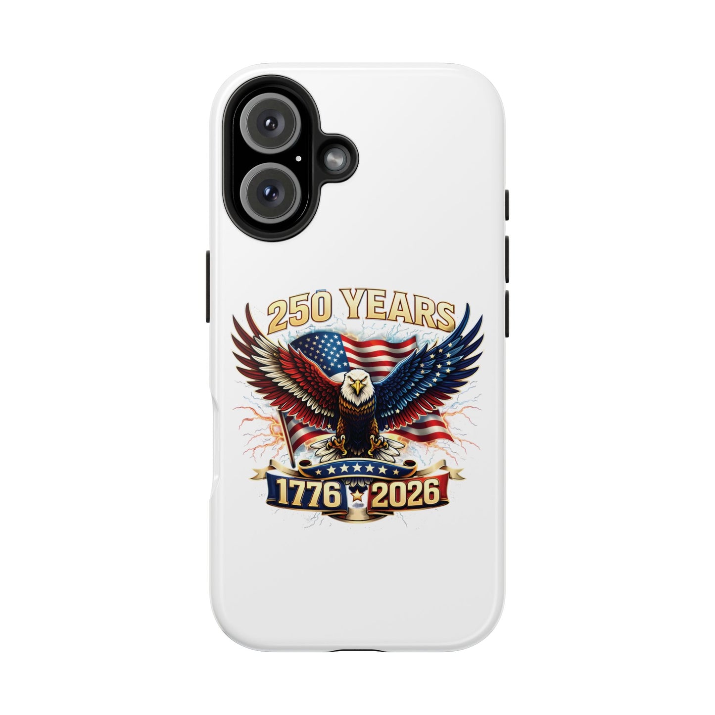 250 Years 1776–2026 Patriotic Eagle Phone Case