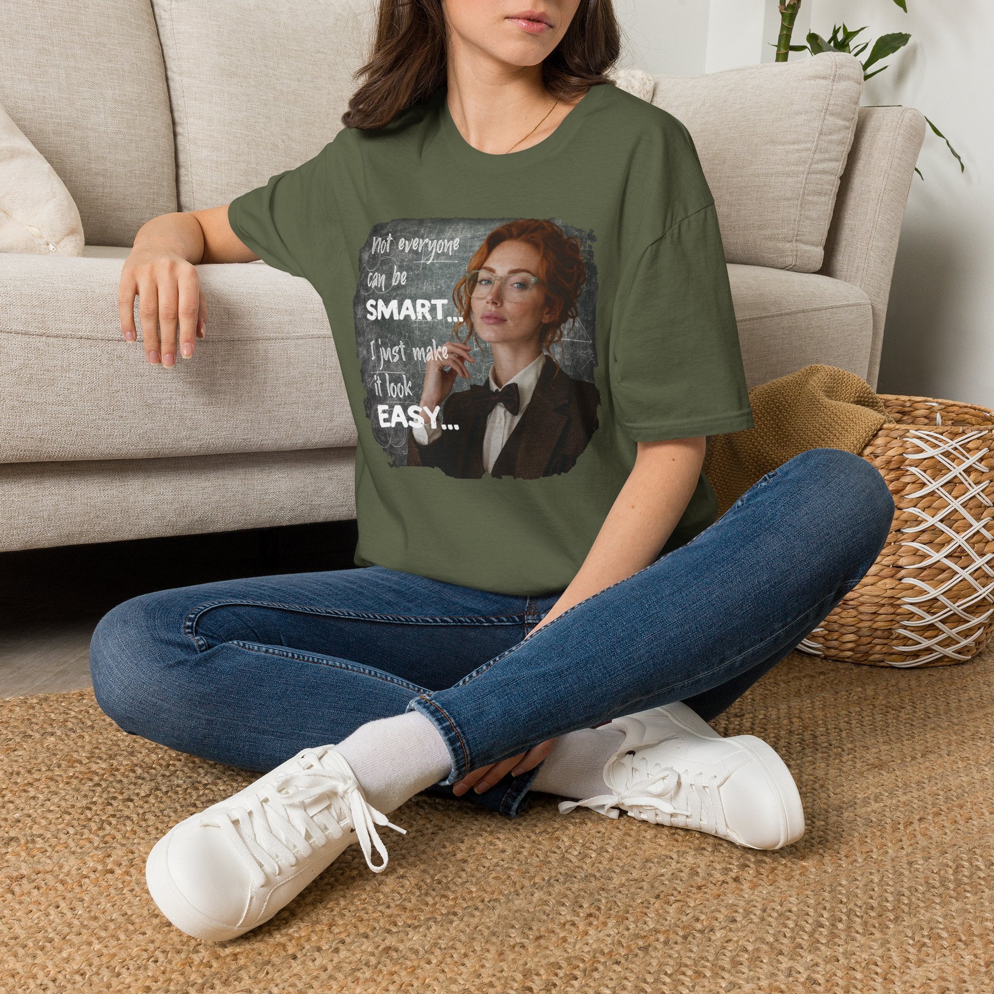 T-Shirt — “Not Everyone Can Be Smart, I Just Make It Look Easy” Graphic Tee
