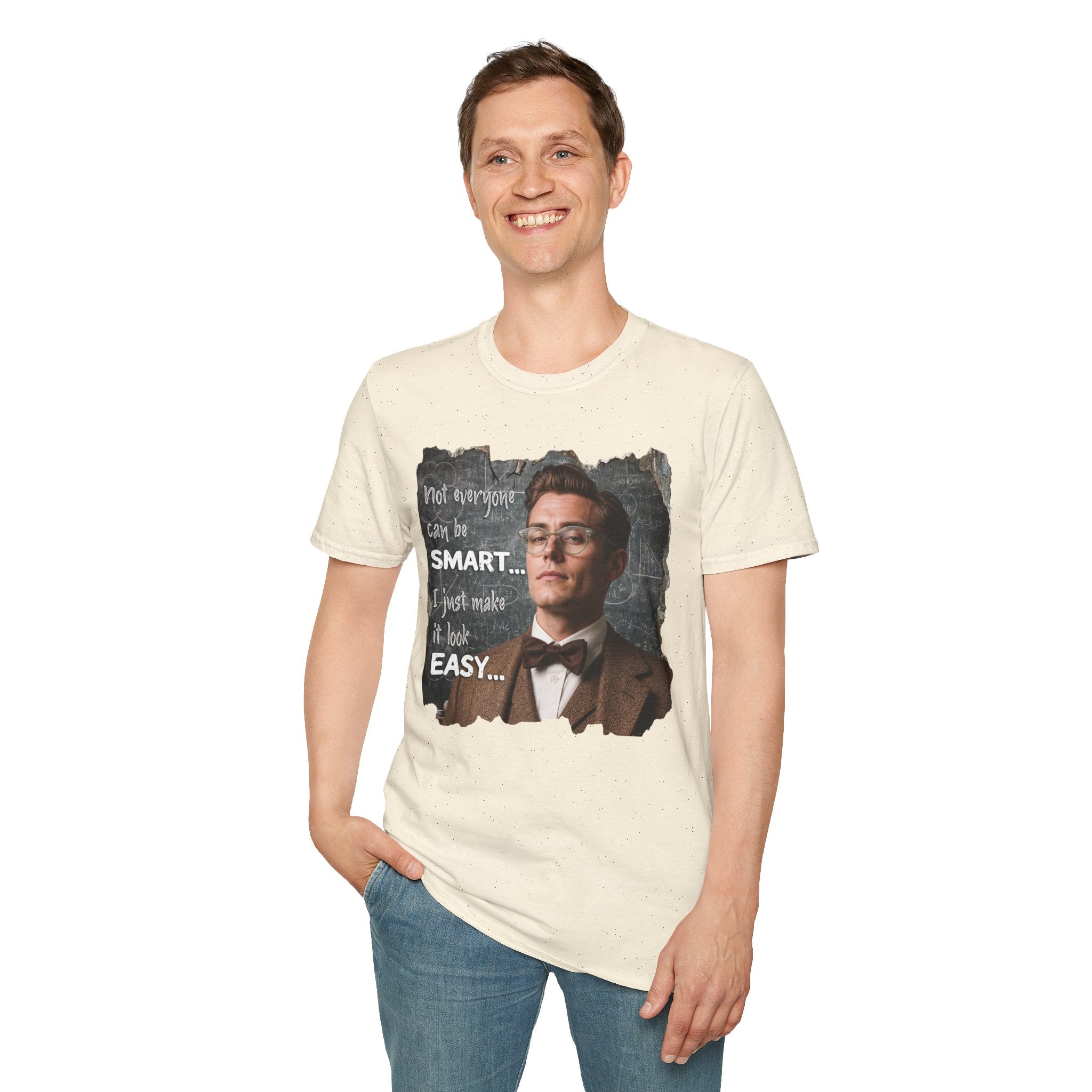 "Not Everyone Can Be Smart… I Just Make It Look Easy" Shirt — Funny Scholarly Math Tee