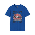 Sorry Got Plans T-Shirt — Lazy Cat Lounge Tee