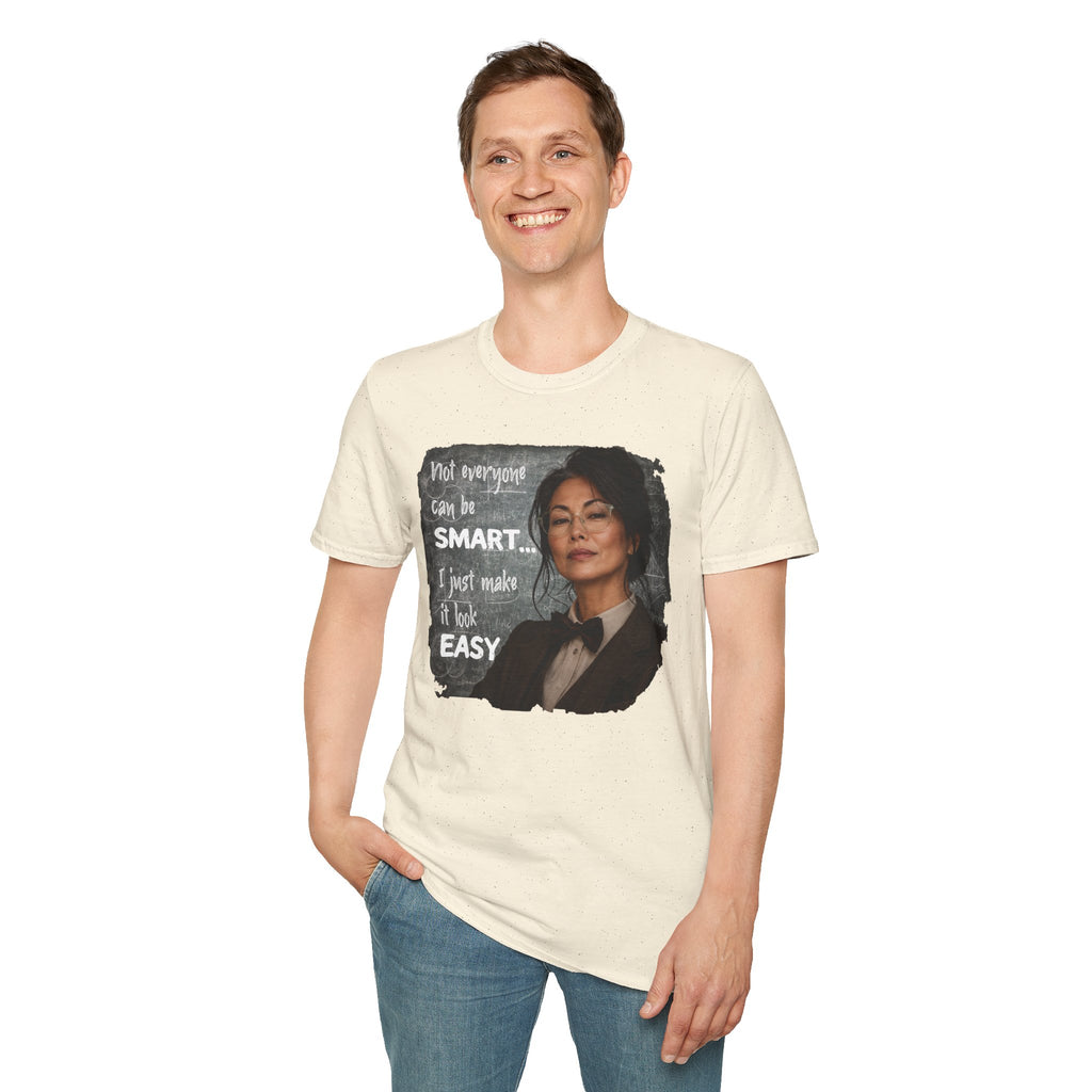 "Not Everyone Can Be Smart... I Just Make It Look Easy" Asian Woman T-Shirt