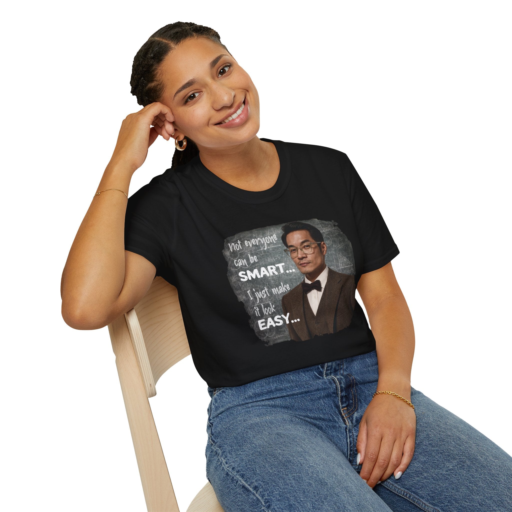 Funny 'Not Everyone Can Be Smart... I Just Make It Look Easy' T-Shirt — Asian Man Version