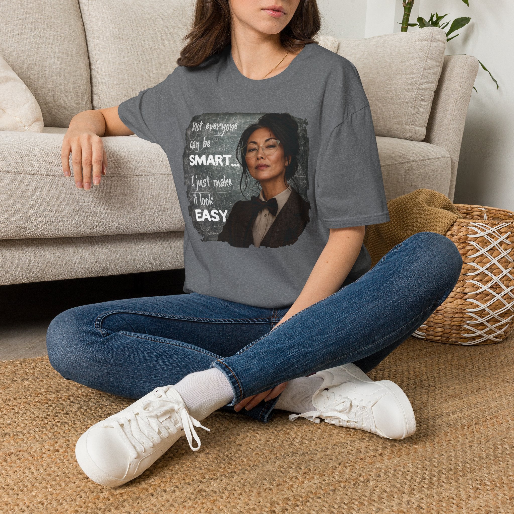 "Not Everyone Can Be Smart... I Just Make It Look Easy" Asian Woman T-Shirt