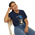 Penguin Graphic T-Shirt — "Go Ahead... Say It." Casual Statement Tee