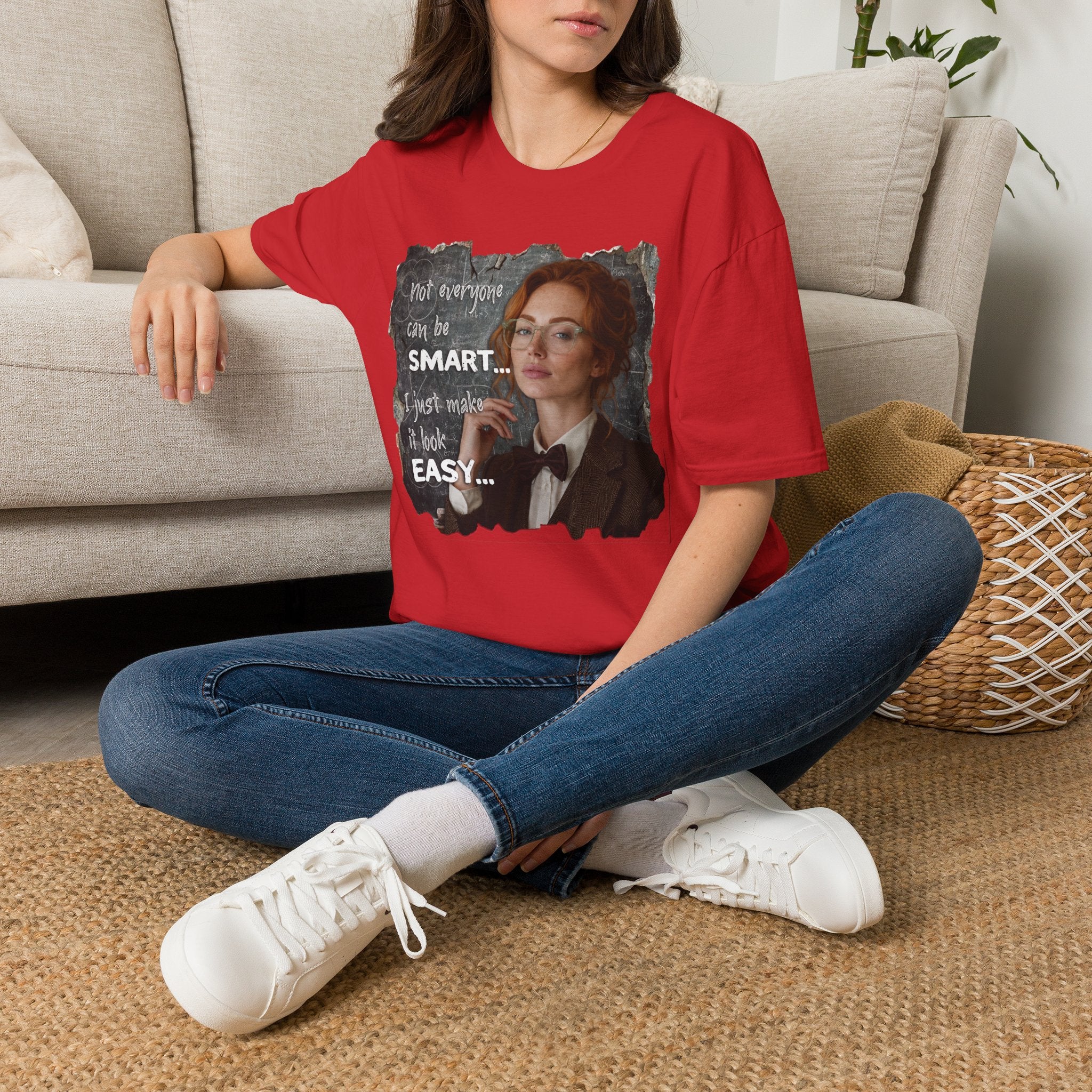T-Shirt — “Not Everyone Can Be Smart, I Just Make It Look Easy” Graphic Tee