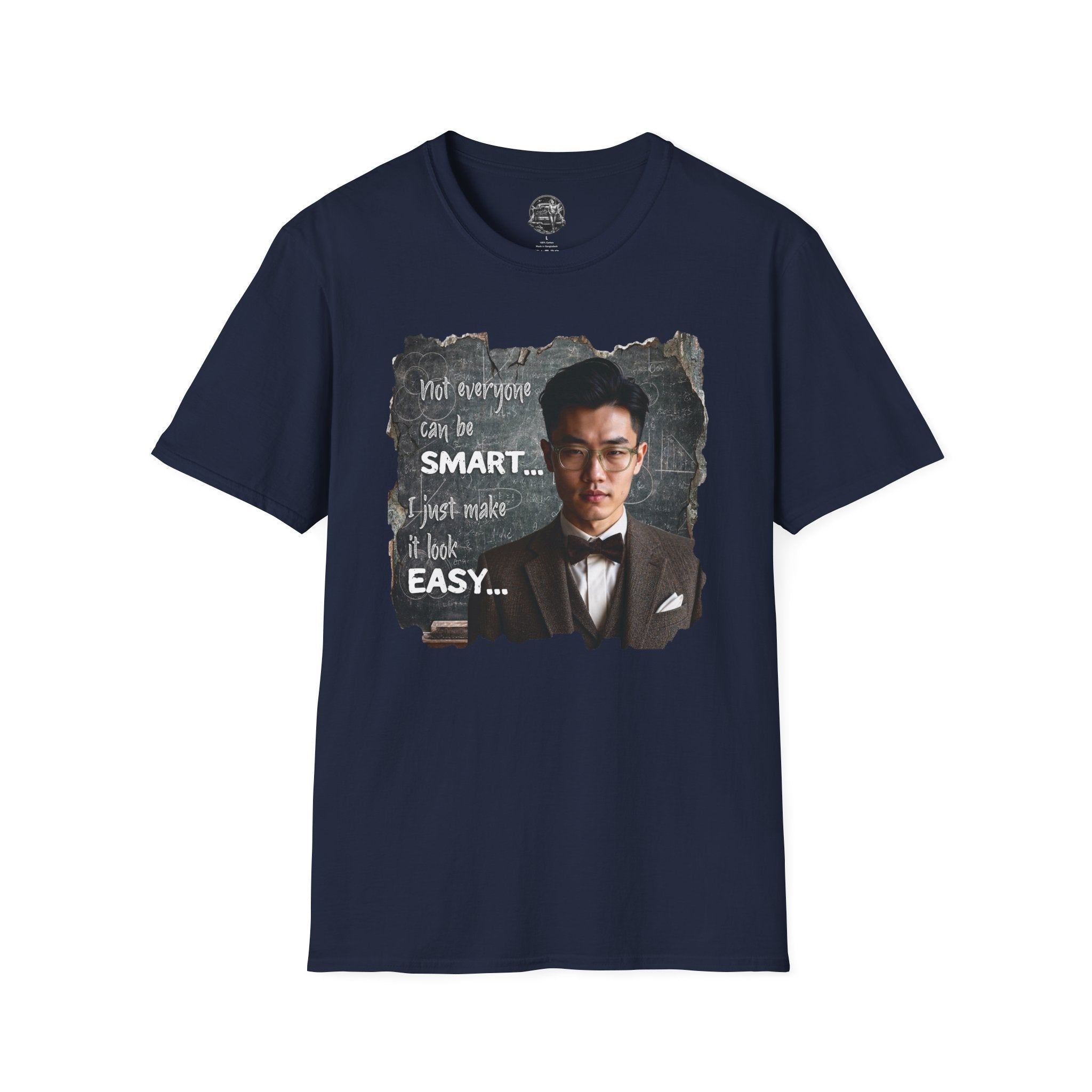 Funny 'Not Everyone Can Be Smart... I Just Make It Look Easy' T-Shirt — Asian Man Version