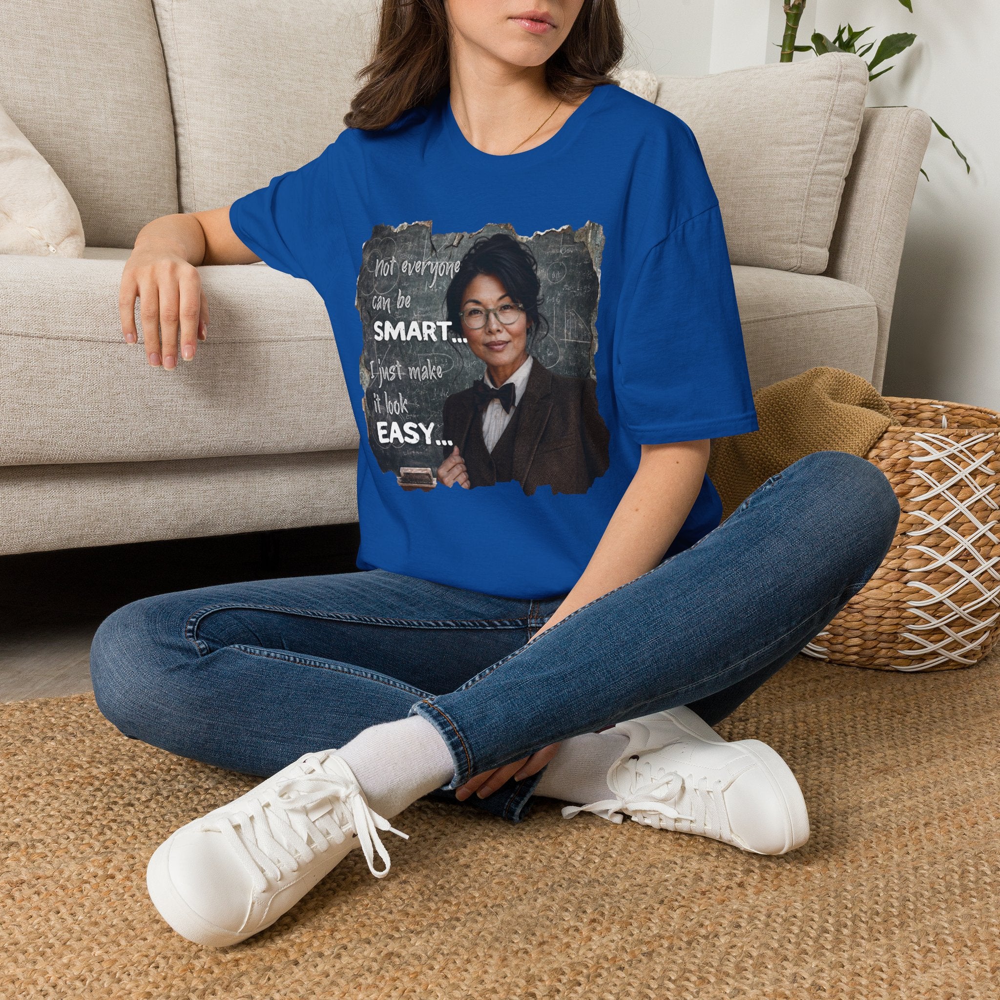 "Not Everyone Can Be Smart... I Just Make It Look Easy" Asian Woman T-Shirt