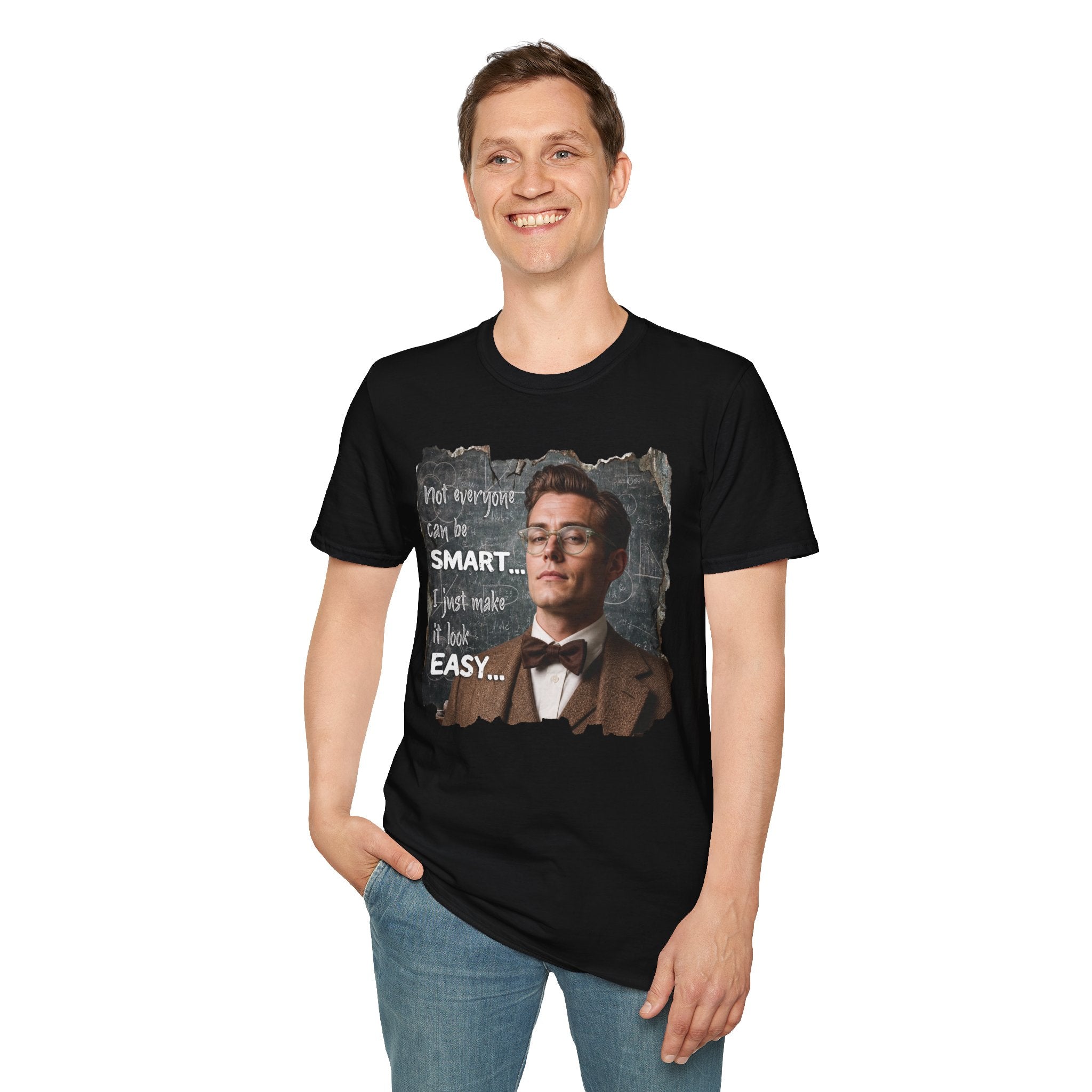 "Not Everyone Can Be Smart… I Just Make It Look Easy" Shirt — Funny Scholarly Math Tee
