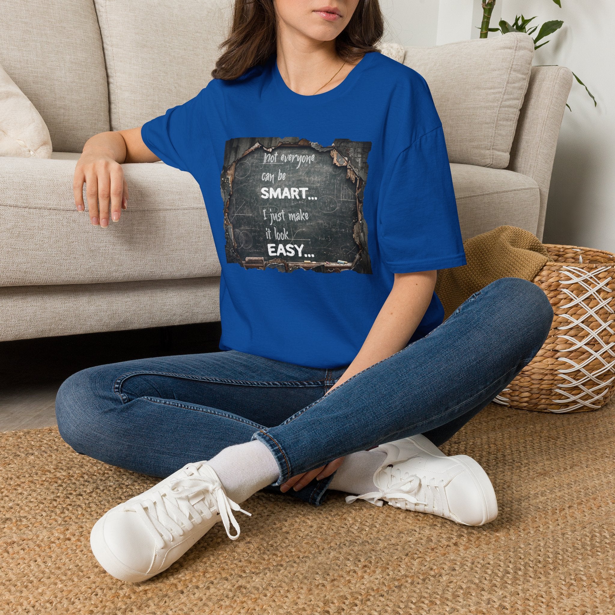 T-Shirt — "Not Everyone Can Be Smart... I Just Make It Look Easy" Vintage Chalkboard Graphic Tee