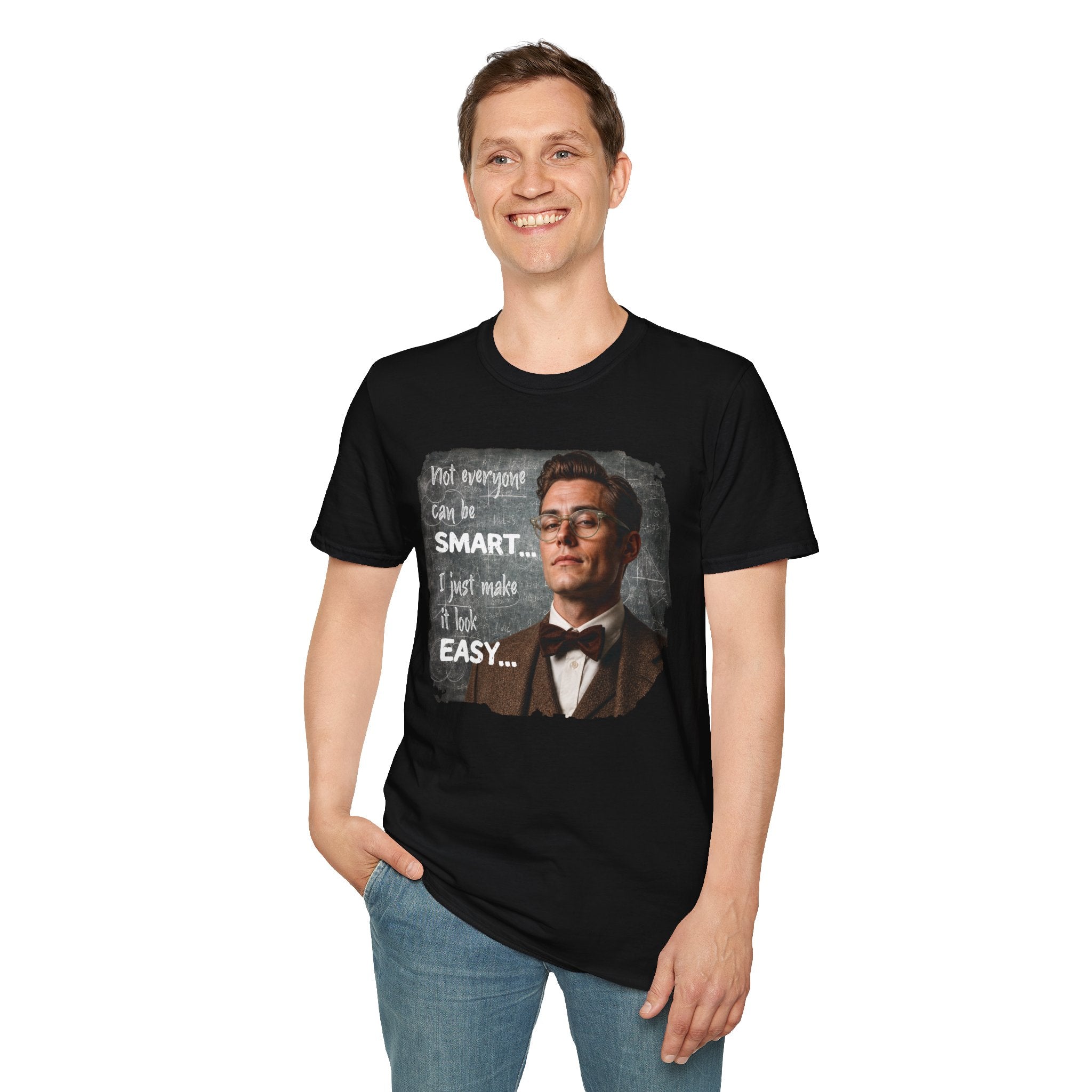 "Not Everyone Can Be Smart… I Just Make It Look Easy" Shirt — Funny Scholarly Math Tee