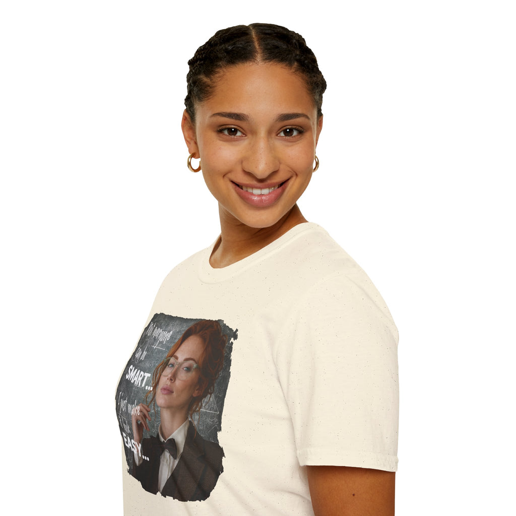 T-Shirt — “Not Everyone Can Be Smart, I Just Make It Look Easy” Graphic Tee
