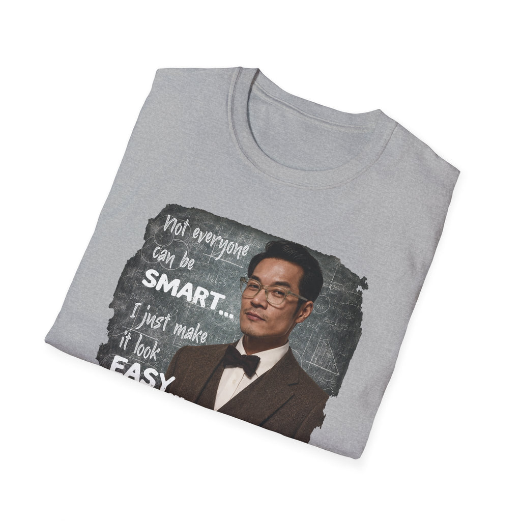 Funny 'Not Everyone Can Be Smart... I Just Make It Look Easy' T-Shirt — Asian Man Version