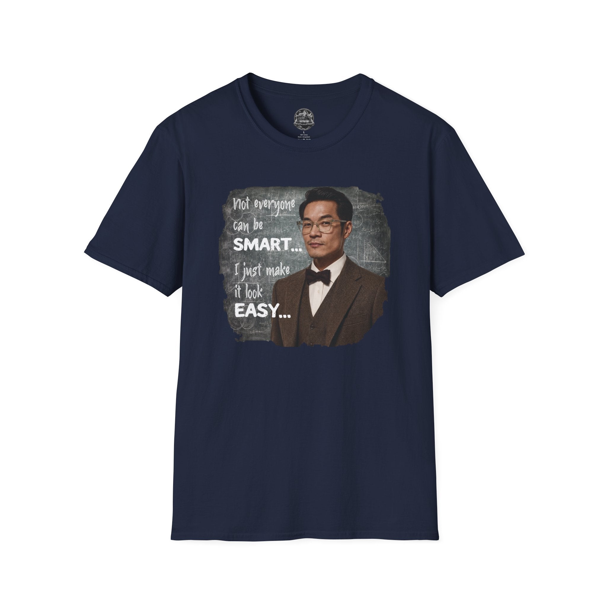 Funny 'Not Everyone Can Be Smart... I Just Make It Look Easy' T-Shirt — Asian Man Version