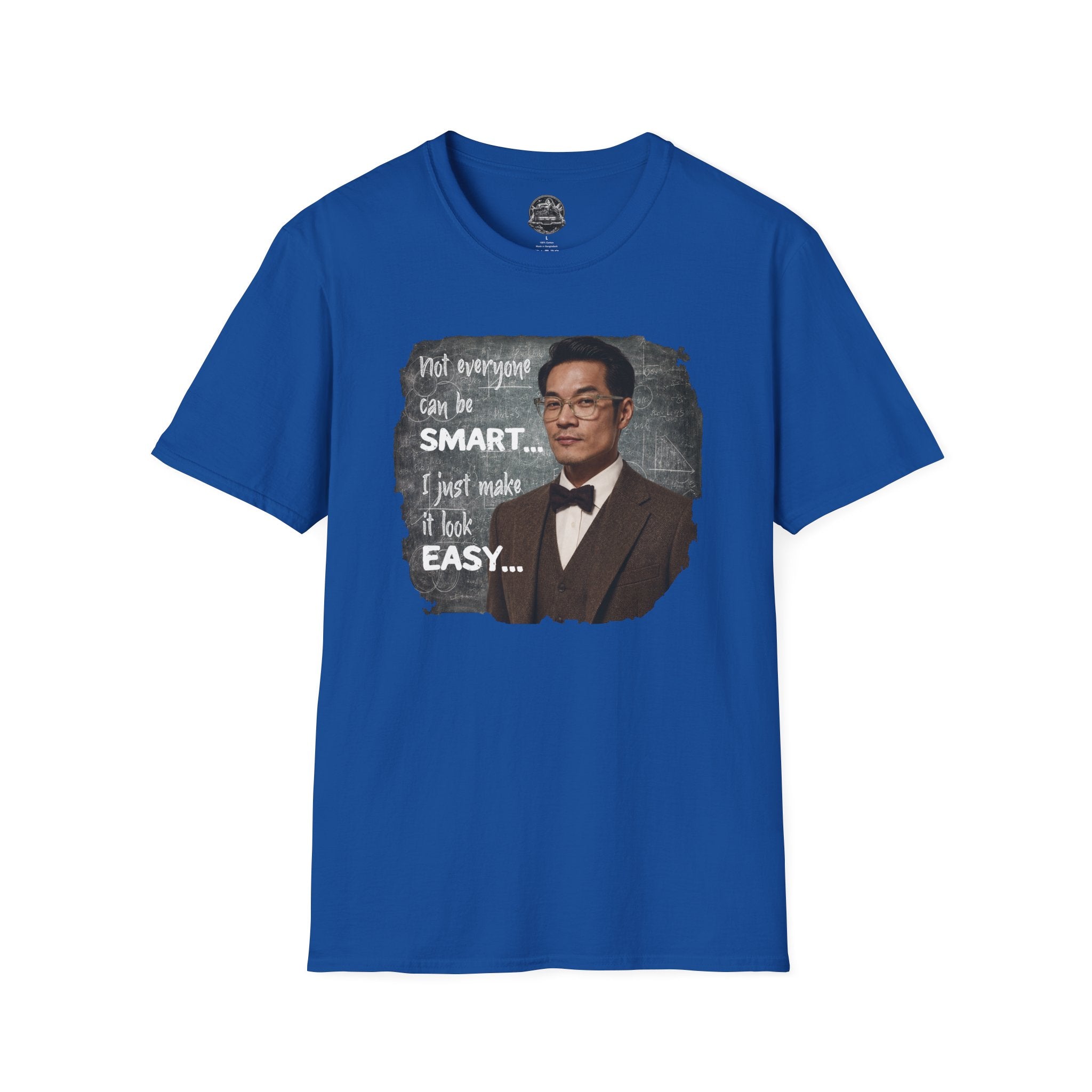 Funny 'Not Everyone Can Be Smart... I Just Make It Look Easy' T-Shirt — Asian Man Version