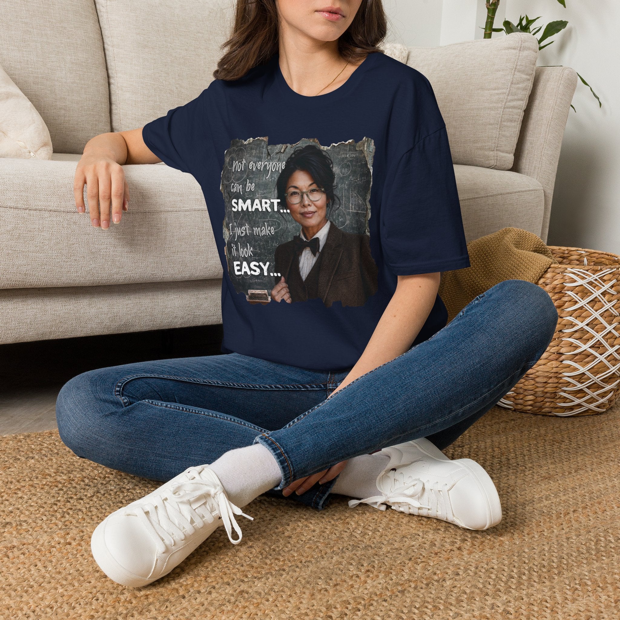"Not Everyone Can Be Smart... I Just Make It Look Easy" Asian Woman T-Shirt