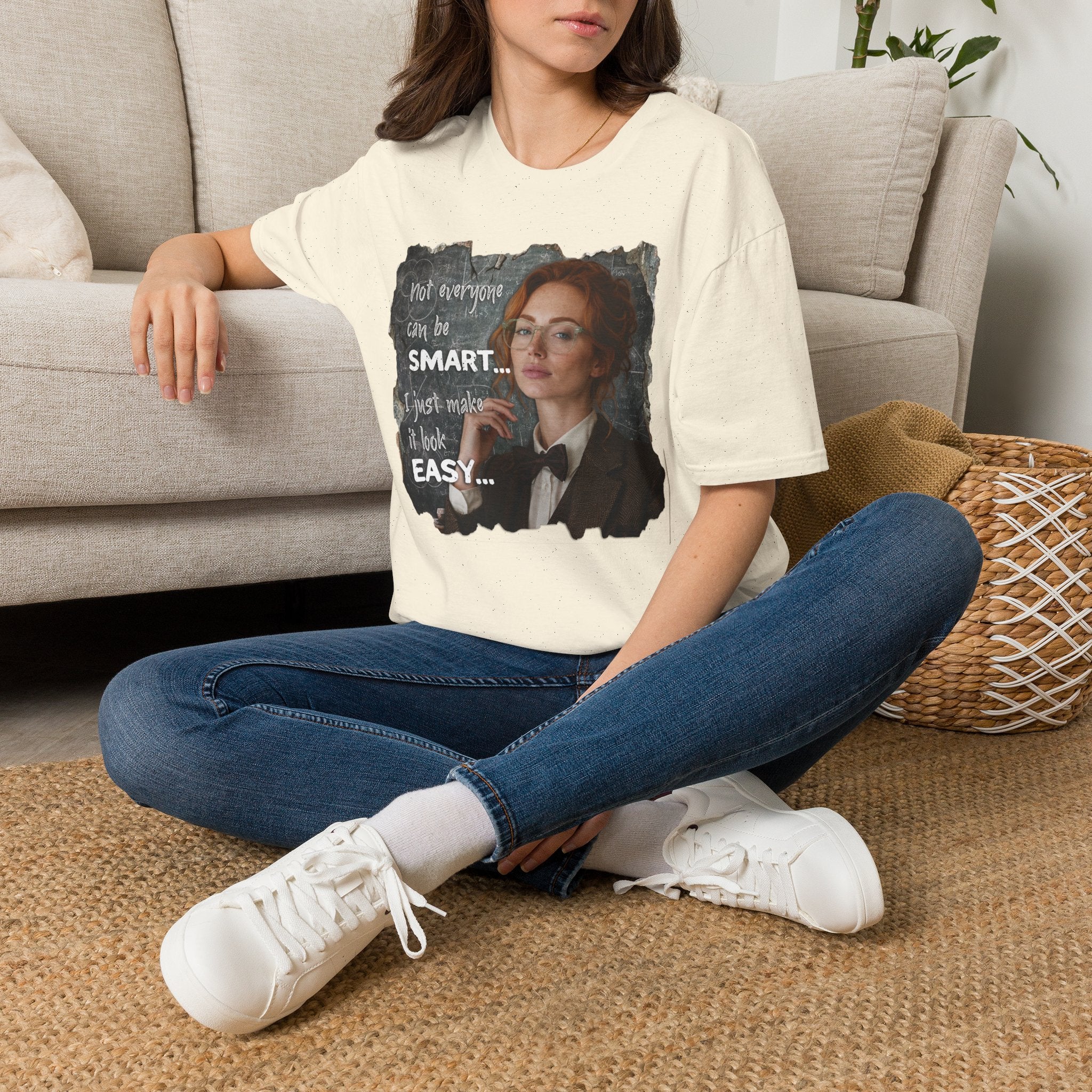 T-Shirt — “Not Everyone Can Be Smart, I Just Make It Look Easy” Graphic Tee