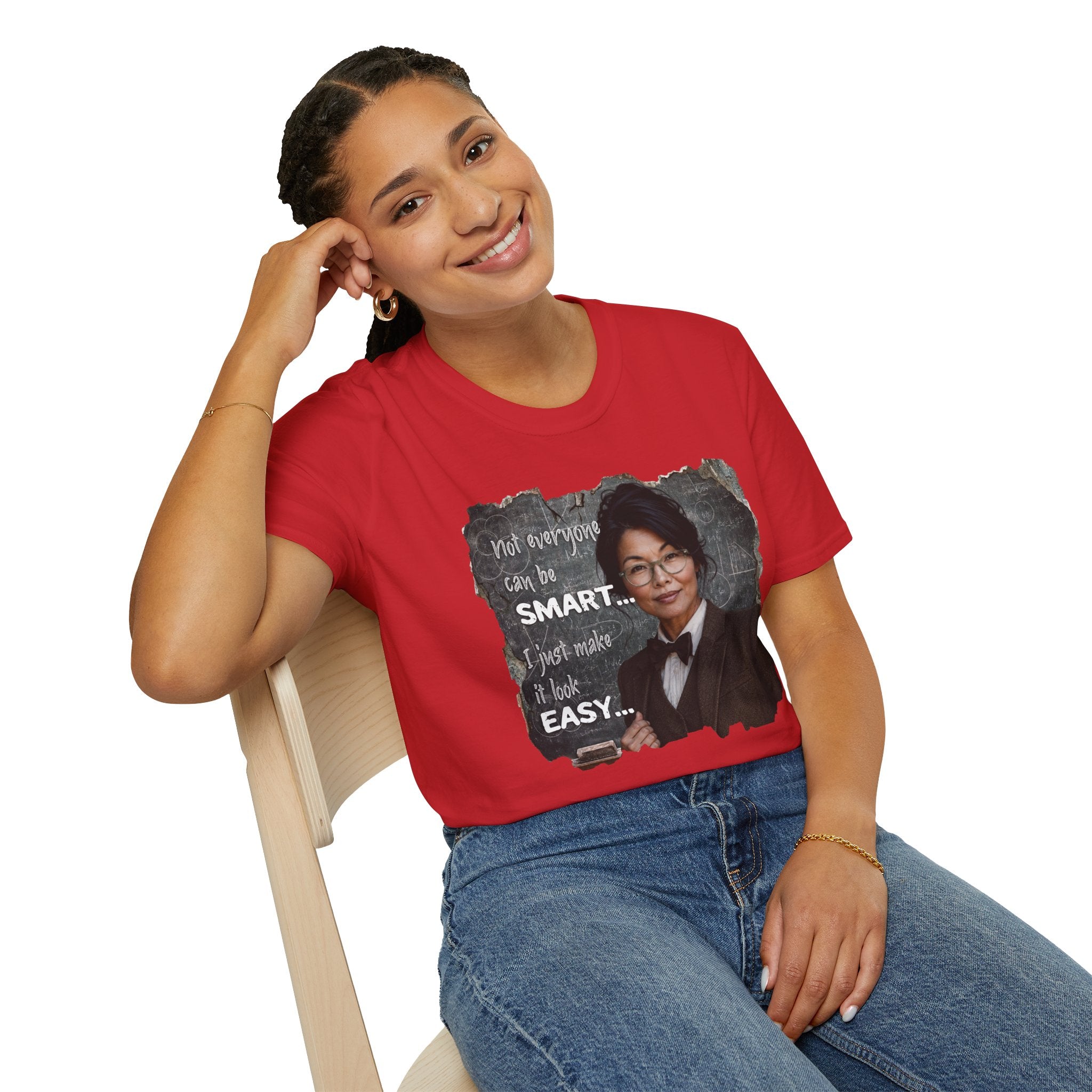 "Not Everyone Can Be Smart... I Just Make It Look Easy" Asian Woman T-Shirt