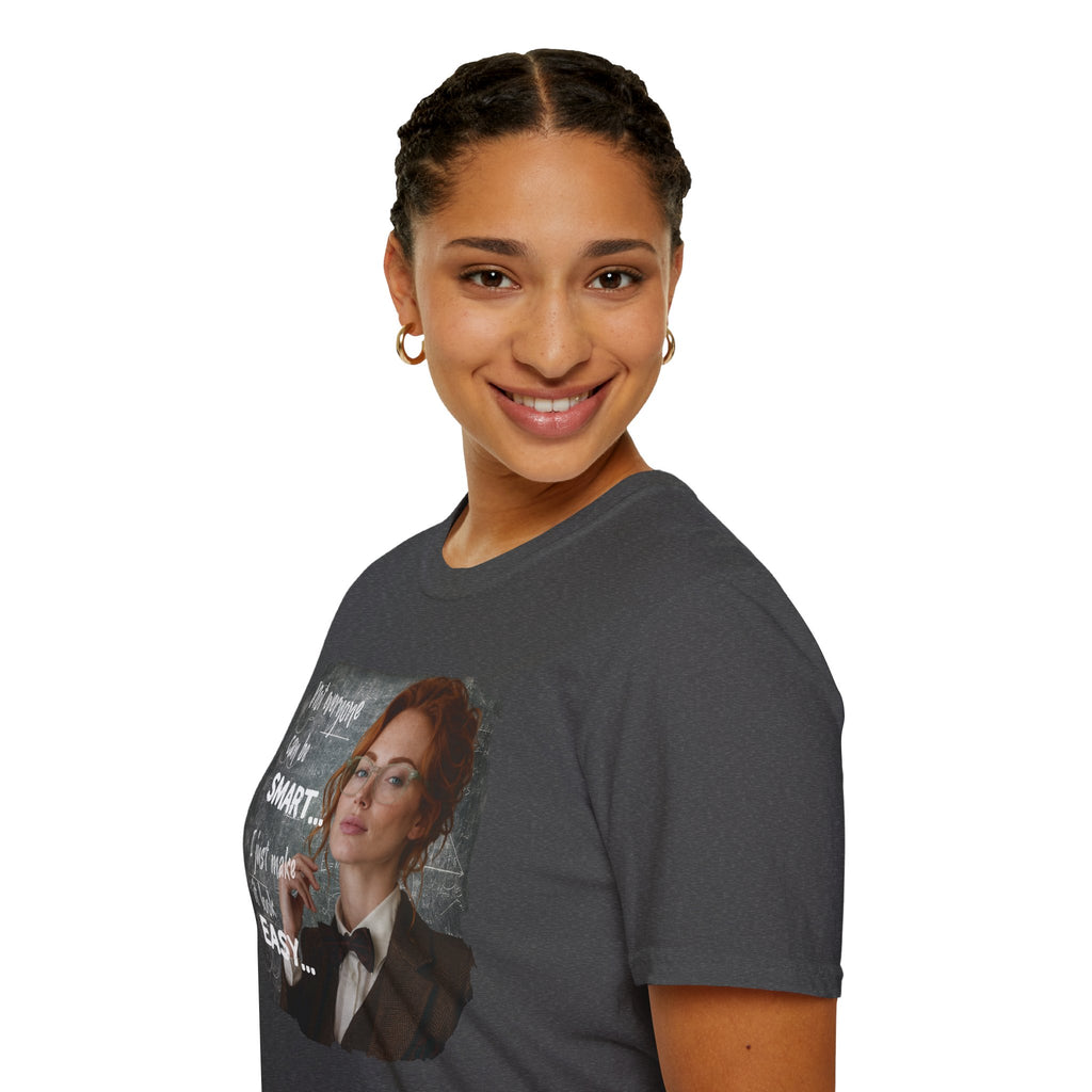 T-Shirt — “Not Everyone Can Be Smart, I Just Make It Look Easy” Graphic Tee
