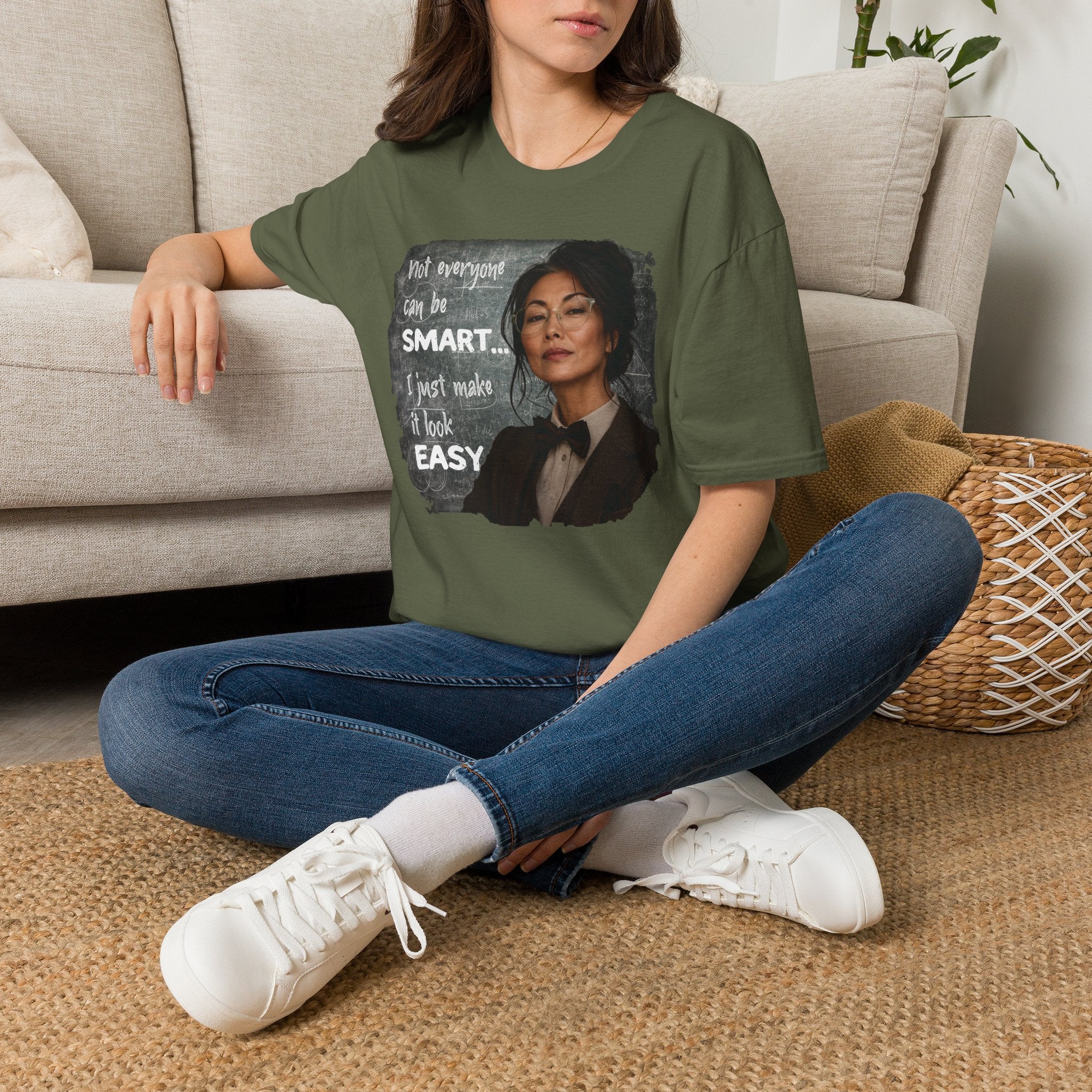 "Not Everyone Can Be Smart... I Just Make It Look Easy" Asian Woman T-Shirt