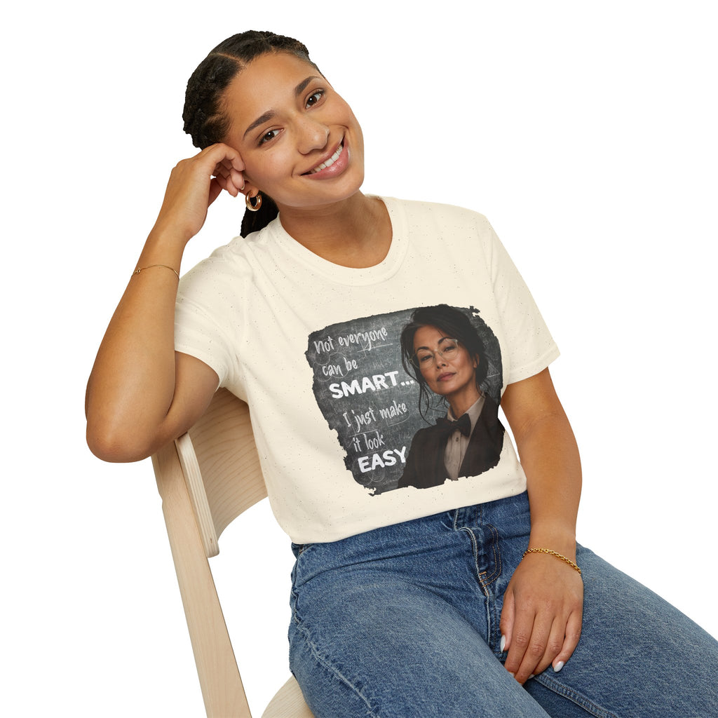 "Not Everyone Can Be Smart... I Just Make It Look Easy" Asian Woman T-Shirt