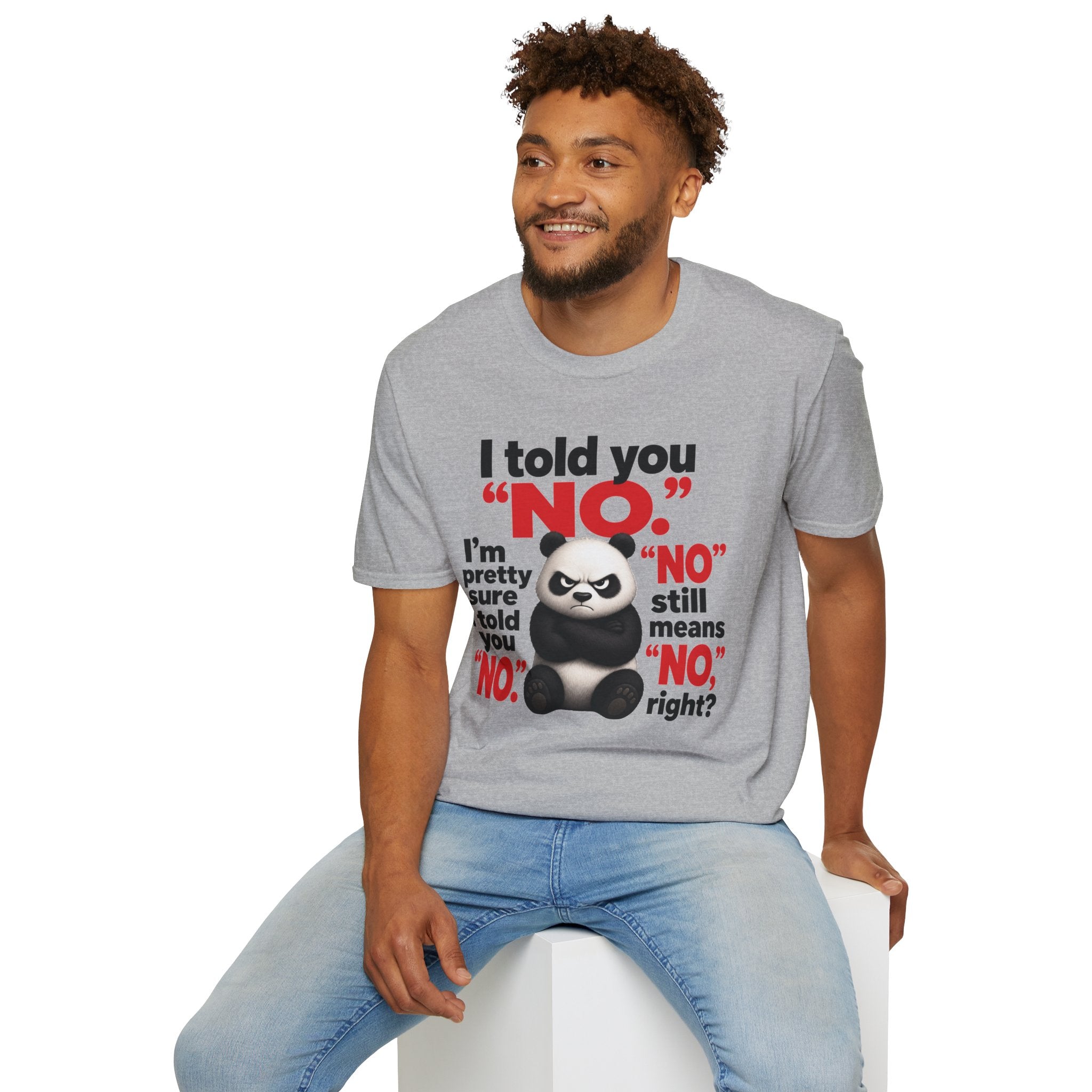 Funny Panda "I Told You No" T-Shirt