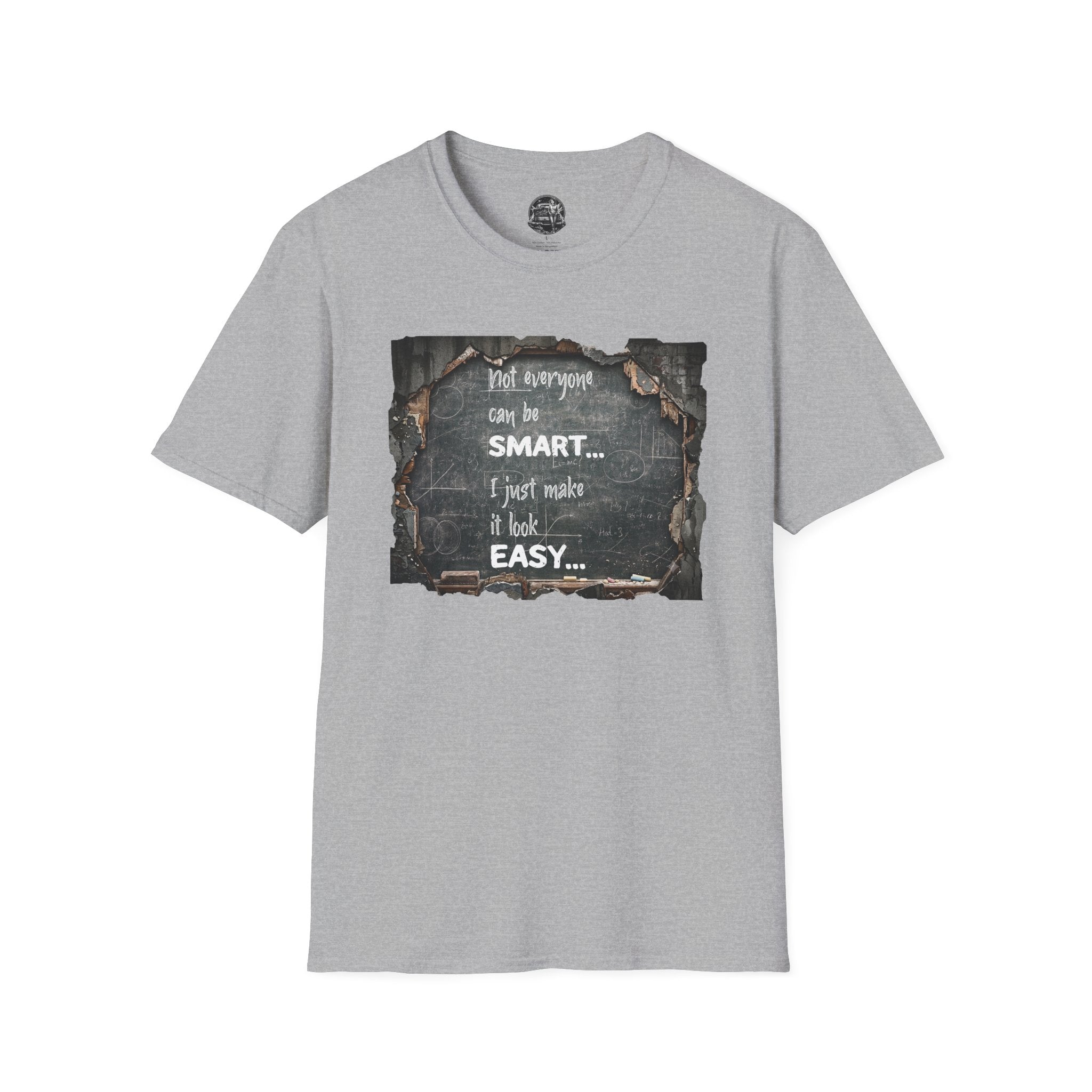 T-Shirt — "Not Everyone Can Be Smart... I Just Make It Look Easy" Vintage Chalkboard Graphic Tee