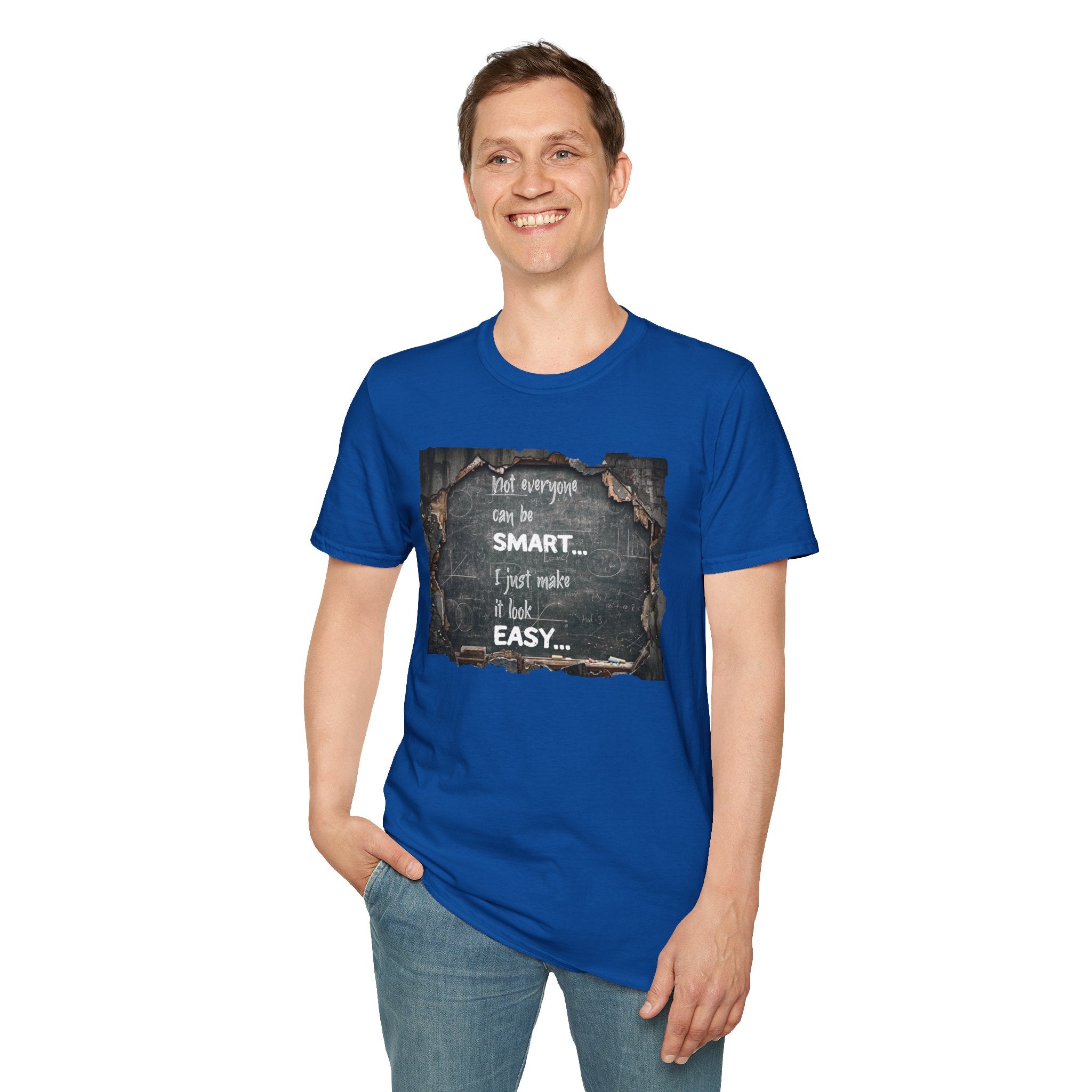 T-Shirt — "Not Everyone Can Be Smart... I Just Make It Look Easy" Vintage Chalkboard Graphic Tee