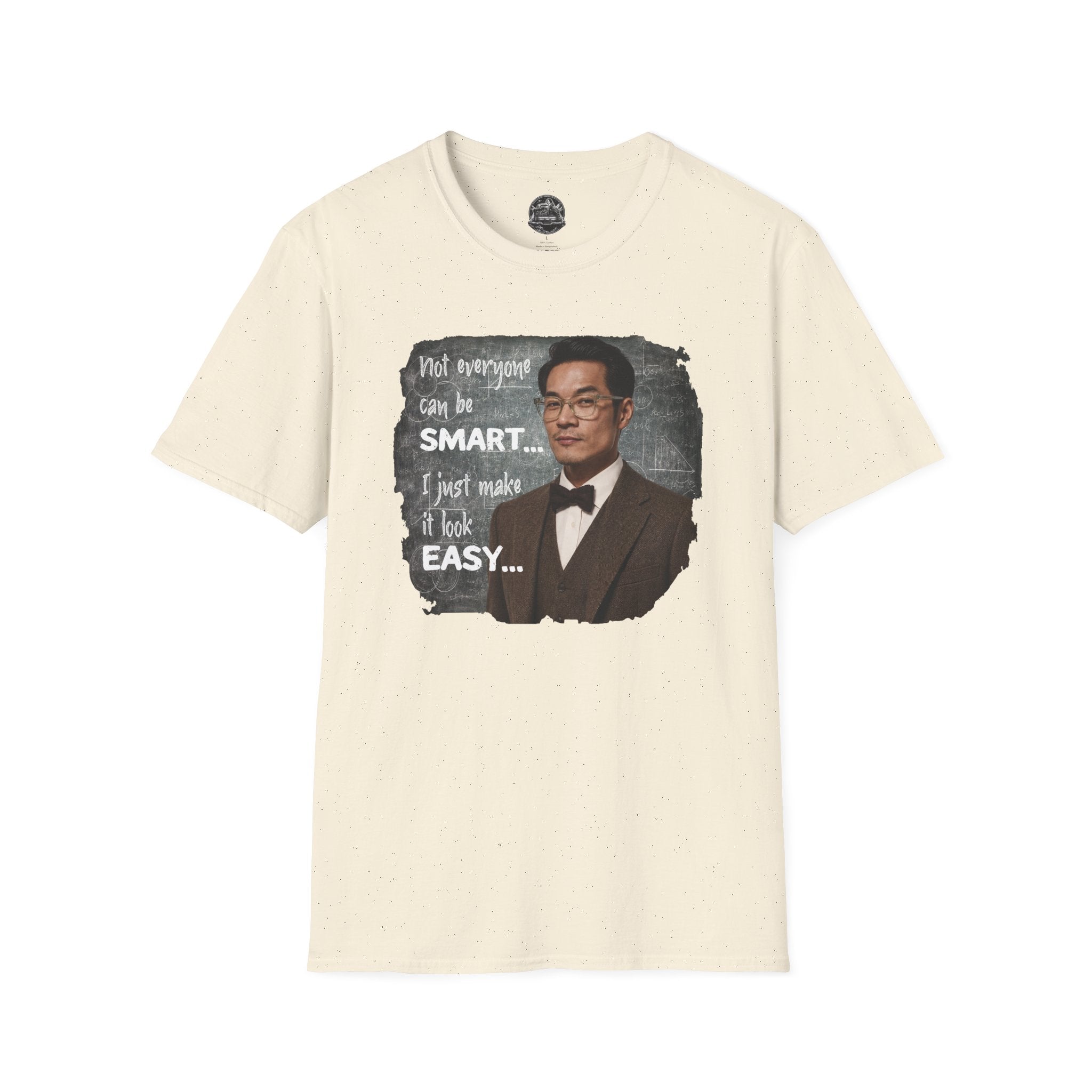 Funny 'Not Everyone Can Be Smart... I Just Make It Look Easy' T-Shirt — Asian Man Version