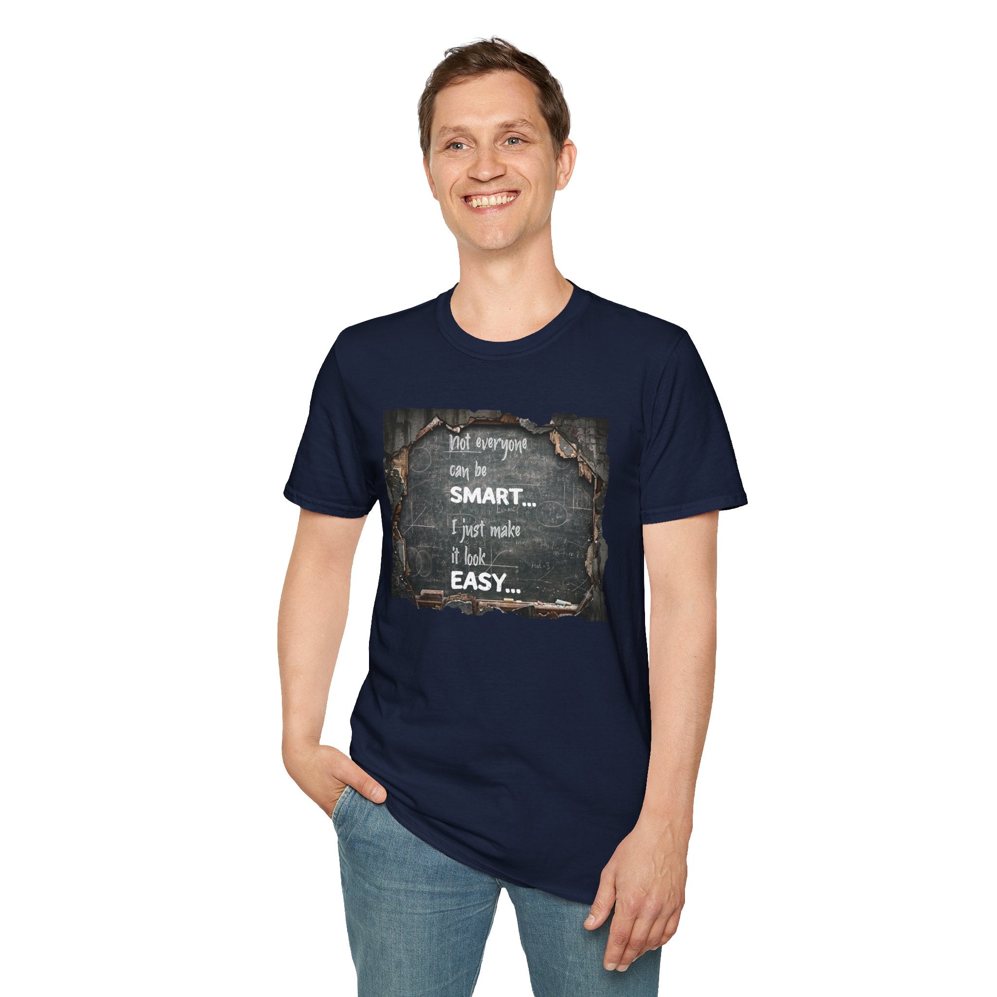 T-Shirt — "Not Everyone Can Be Smart... I Just Make It Look Easy" Vintage Chalkboard Graphic Tee
