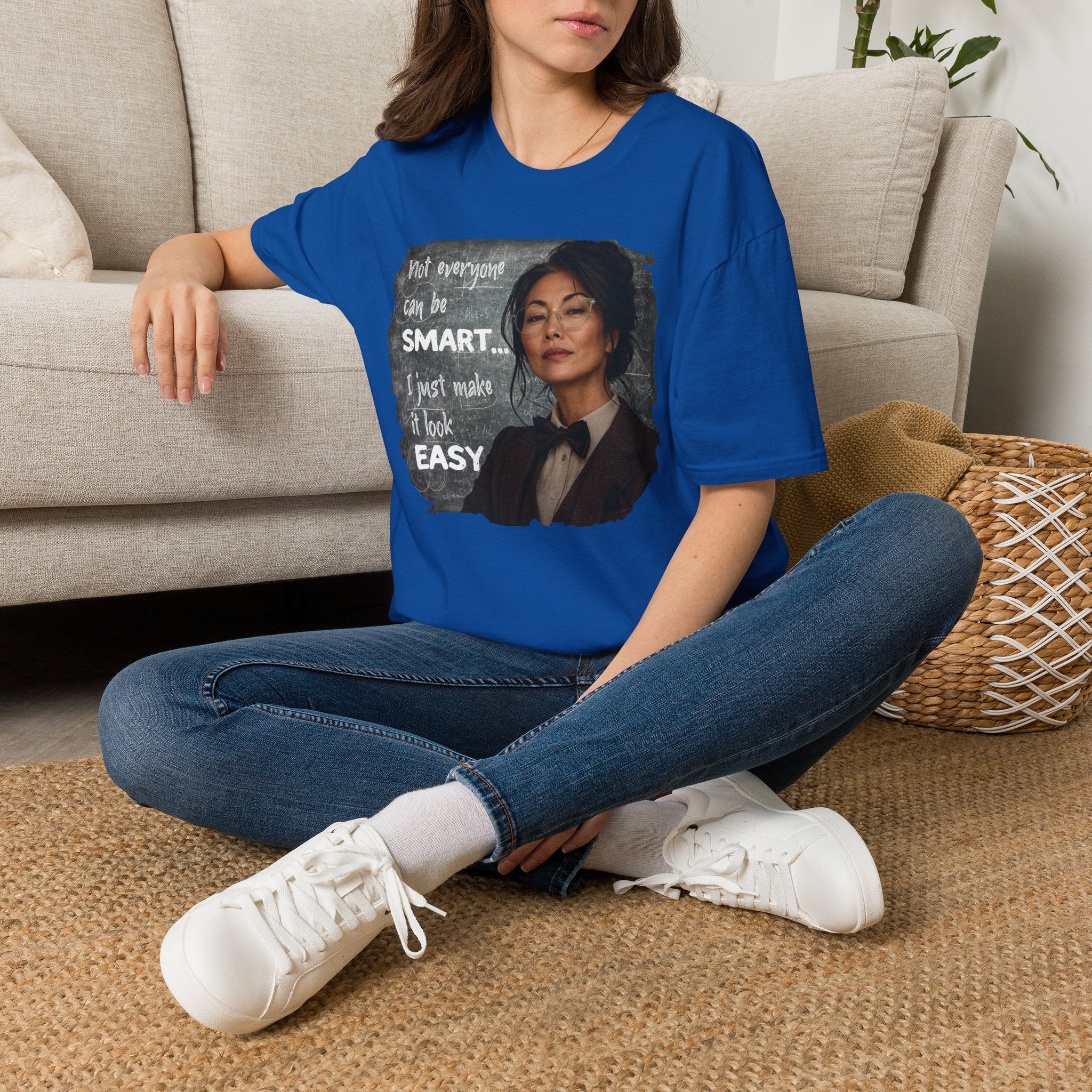 "Not Everyone Can Be Smart... I Just Make It Look Easy" Asian Woman T-Shirt