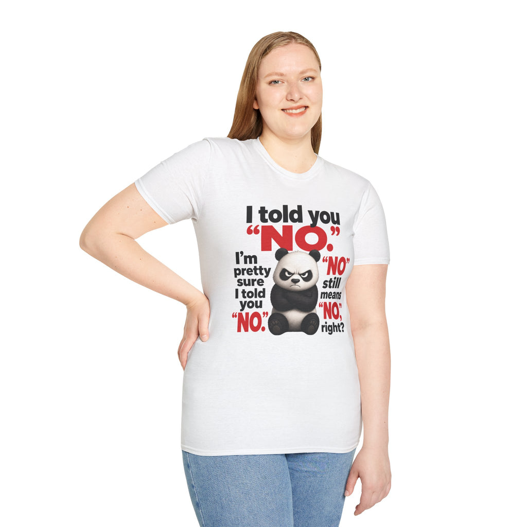 Funny Panda "I Told You No" T-Shirt